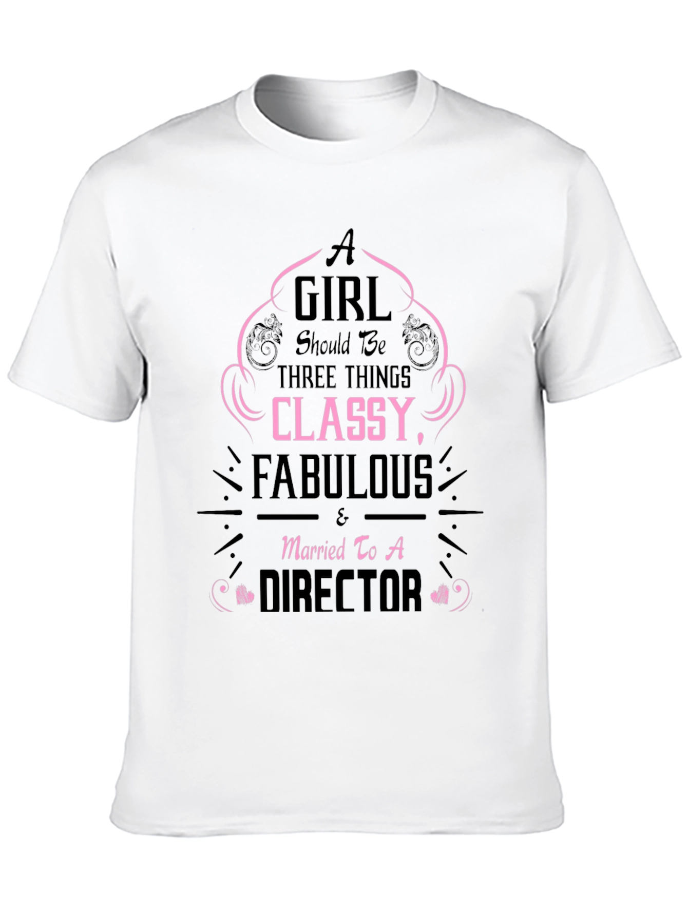 Classy Fabulous & Married to a Director T-Shirt