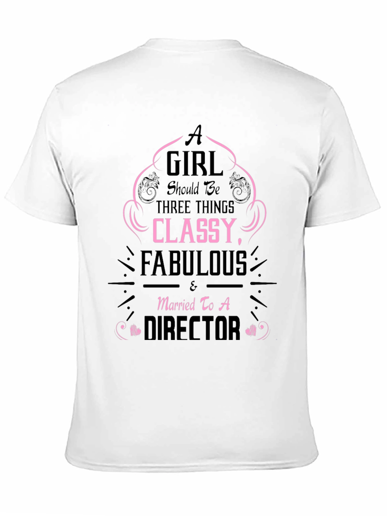 Classy Fabulous & Married to a Director T-Shirt