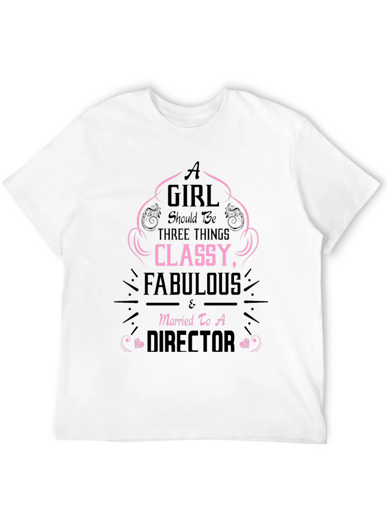 Classy Fabulous & Married to a Director T-Shirt