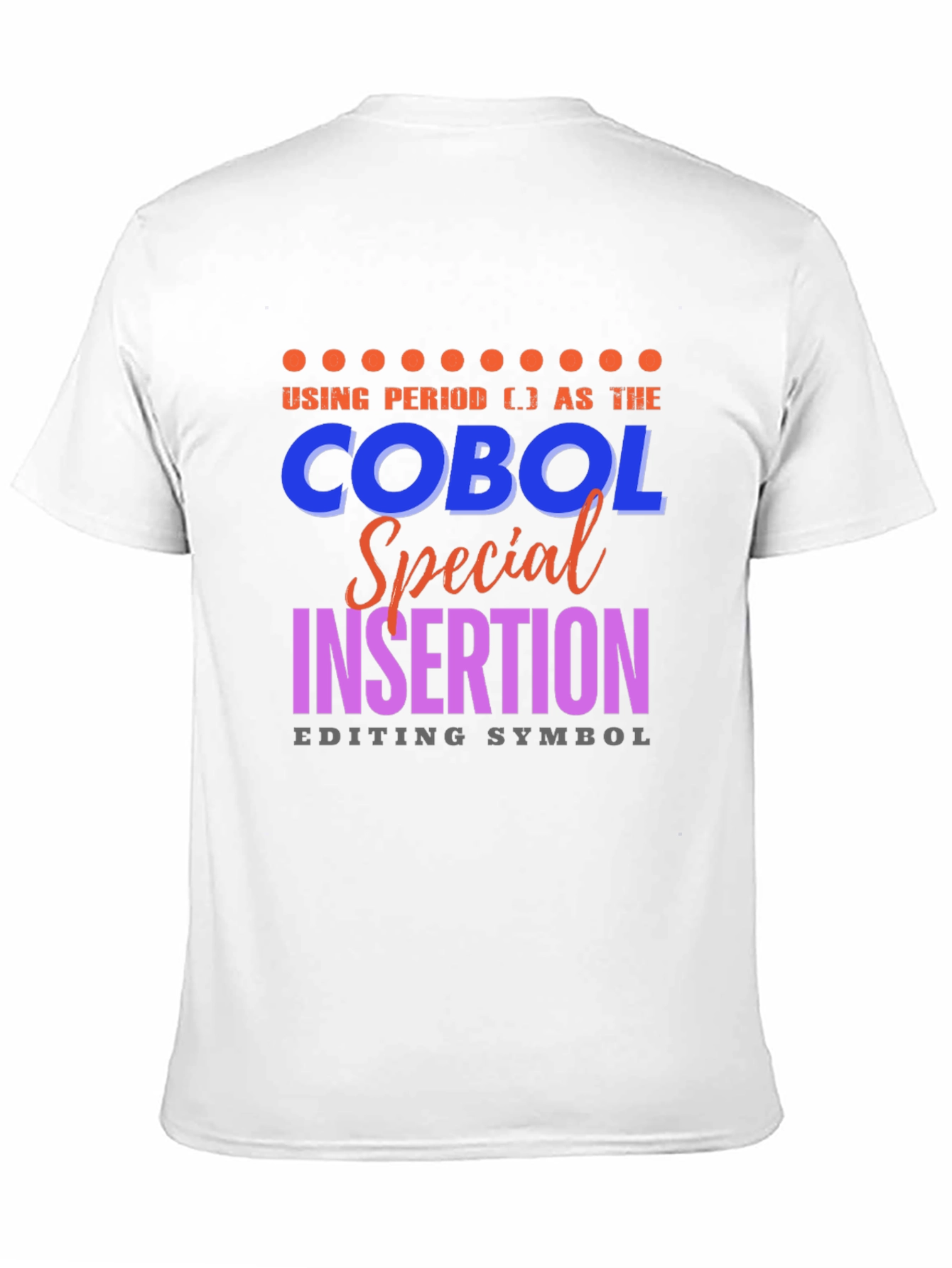 COBOL Special Insertion Editing Symbol T-Shirt