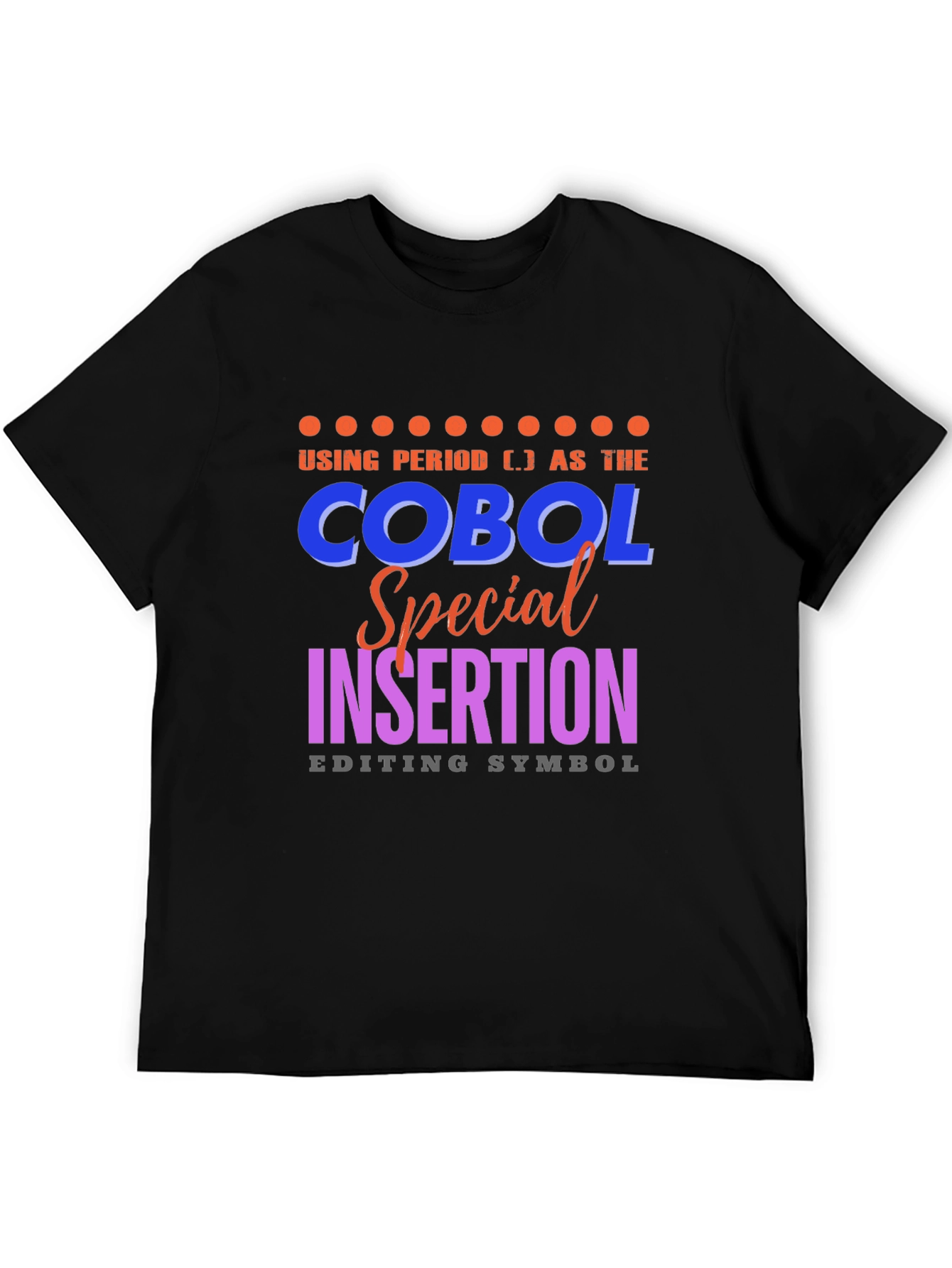 COBOL Special Insertion Editing Symbol T-Shirt