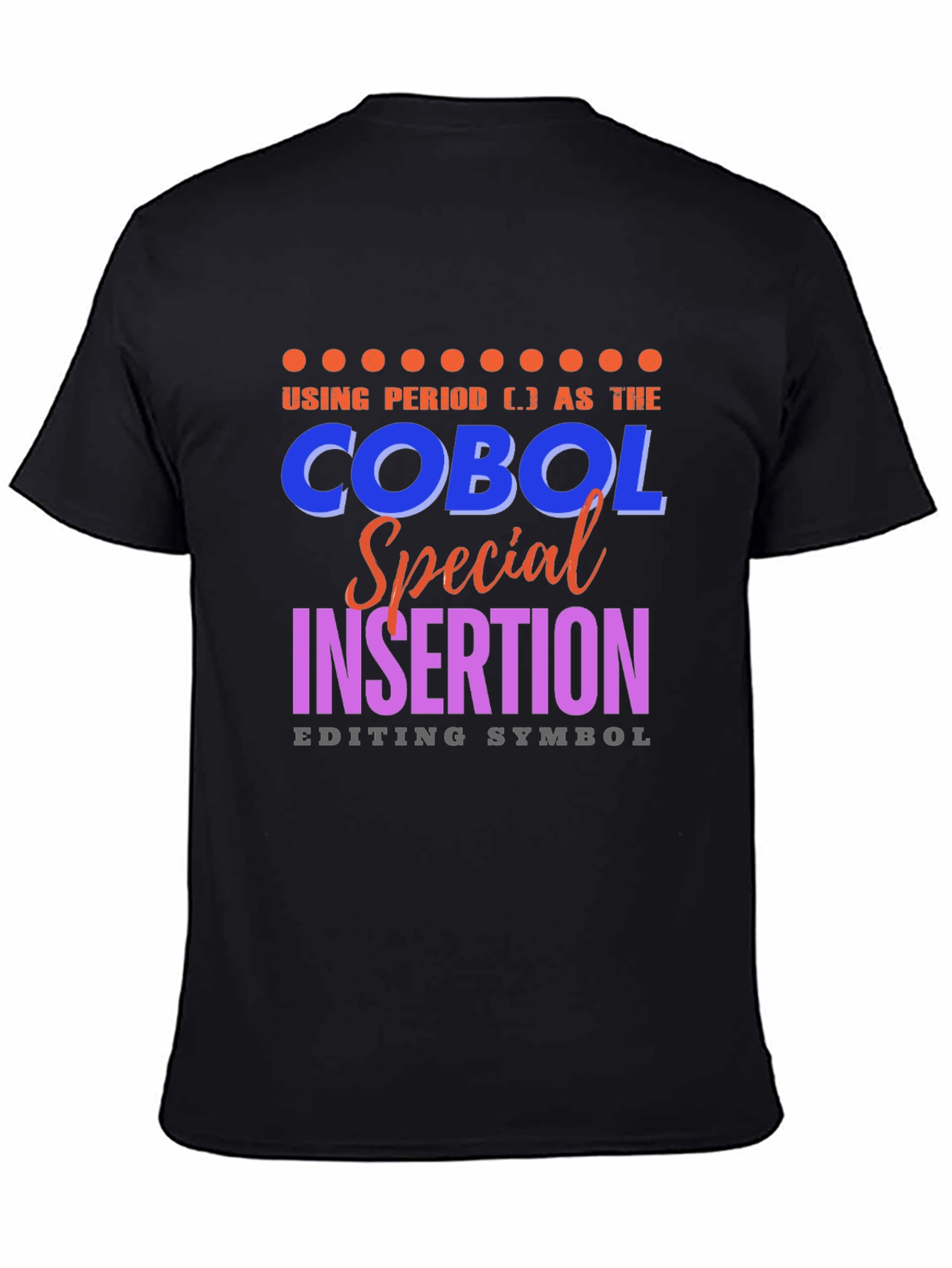 COBOL Special Insertion Editing Symbol T-Shirt