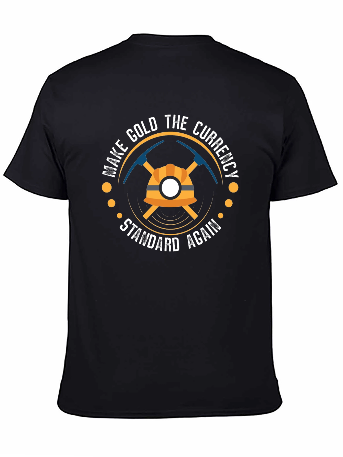 Make Gold The Currency Standard Again T-Shirt