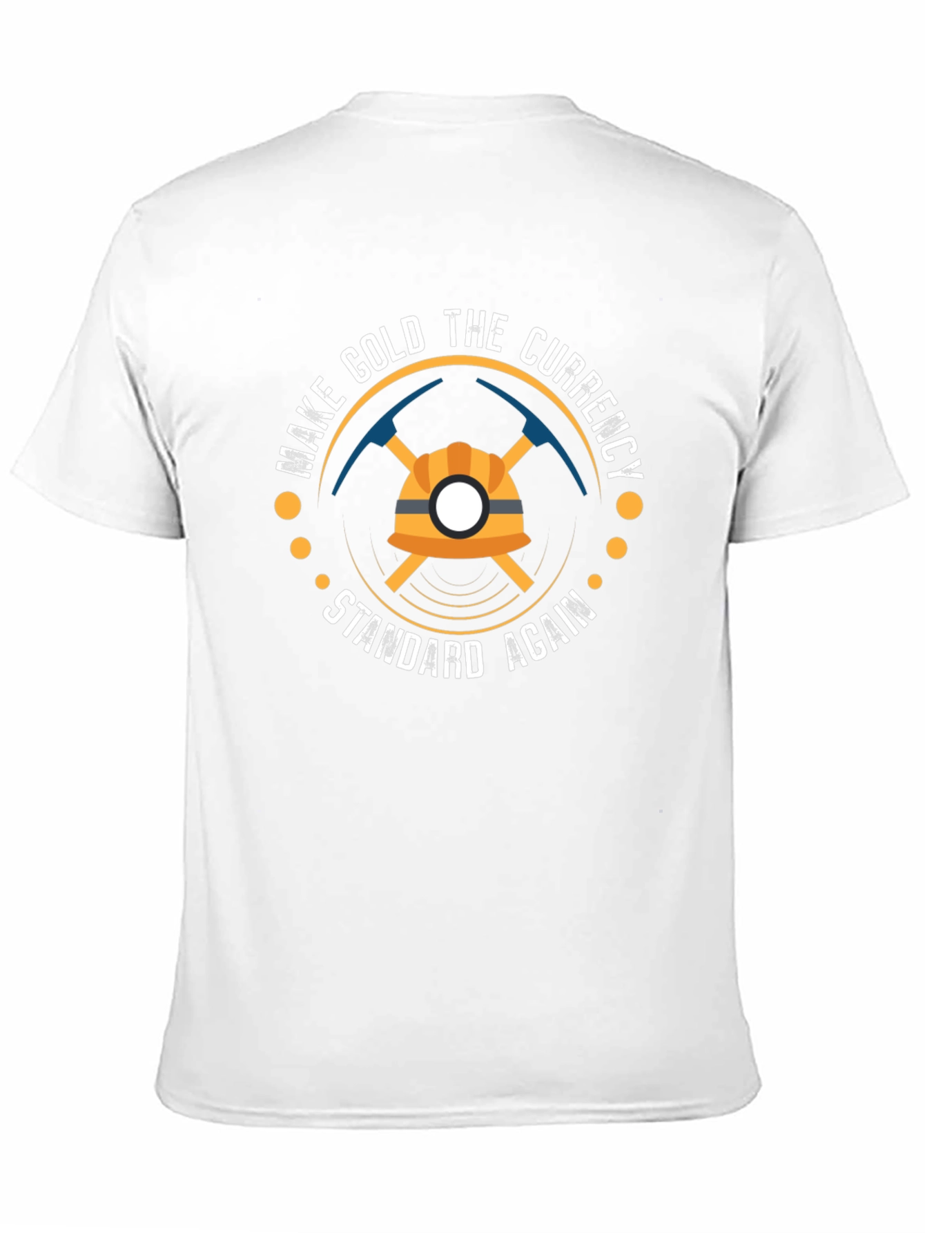 Make Gold The Currency Standard Again T-Shirt