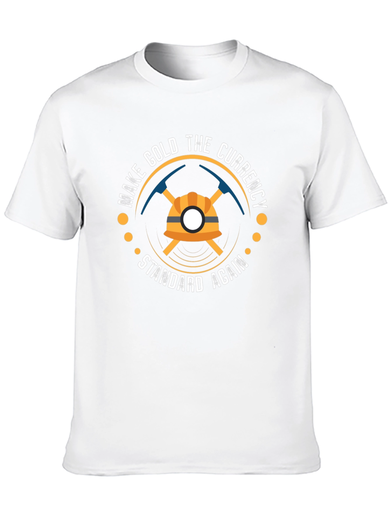 Make Gold The Currency Standard Again T-Shirt