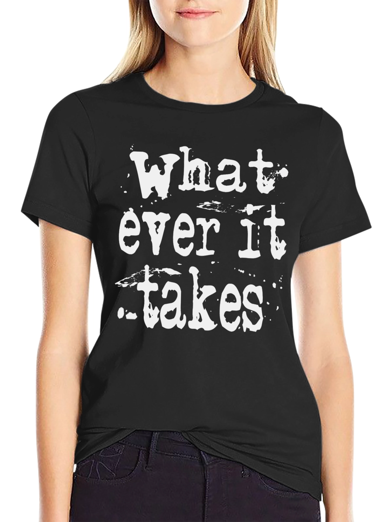 Whatever It Takes Graphic Tee