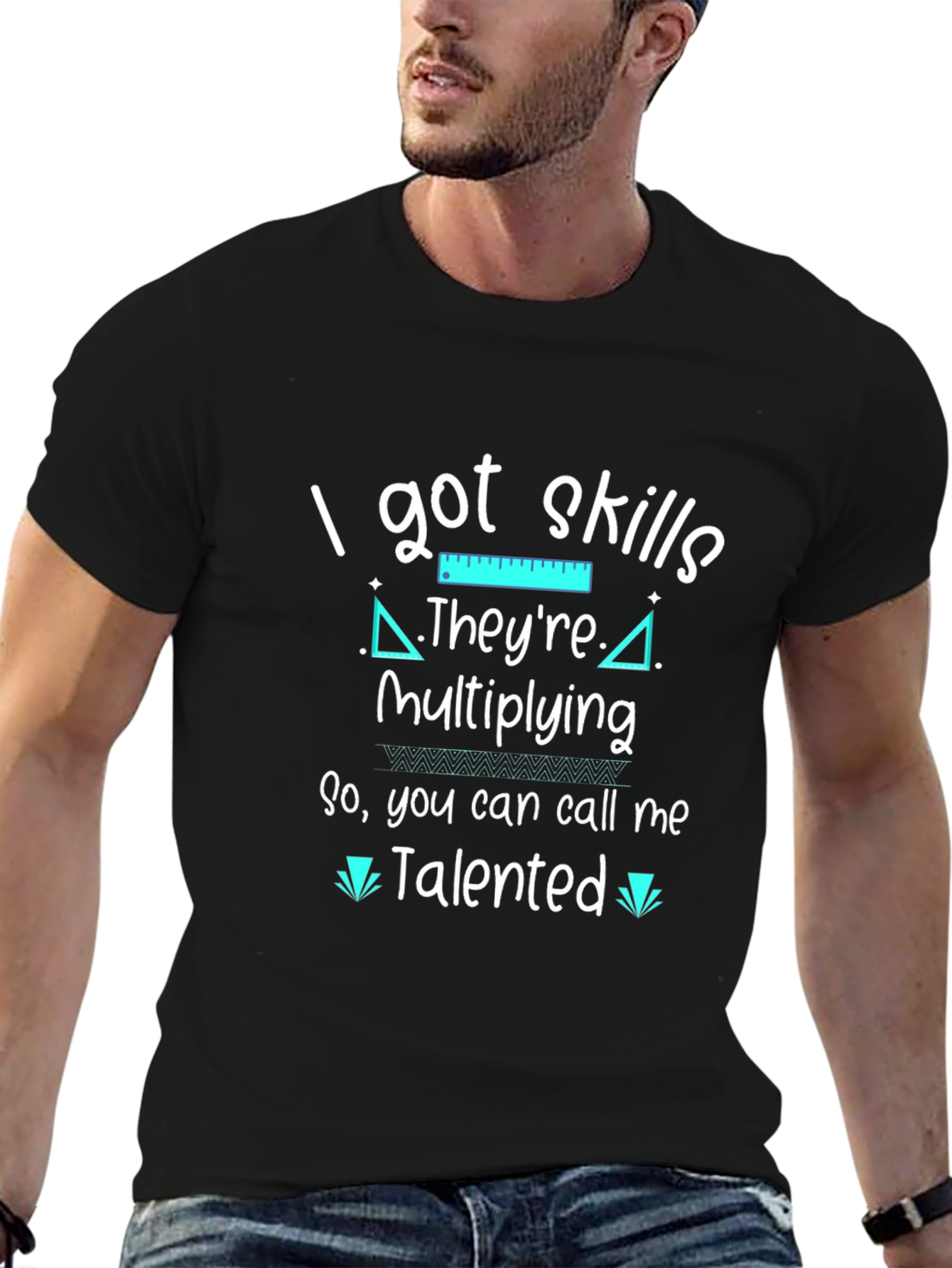 I Got Skills Theyre Multiplying T-Shirt