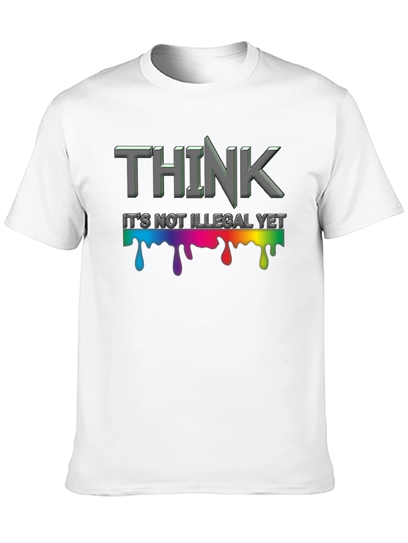 Think Its Not Illegal Yet Graphic Tee