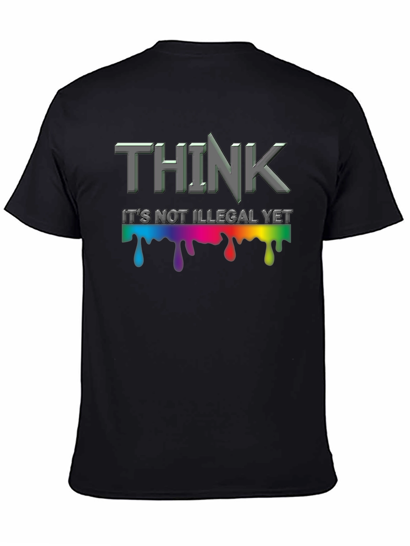 Think Its Not Illegal Yet Graphic Tee