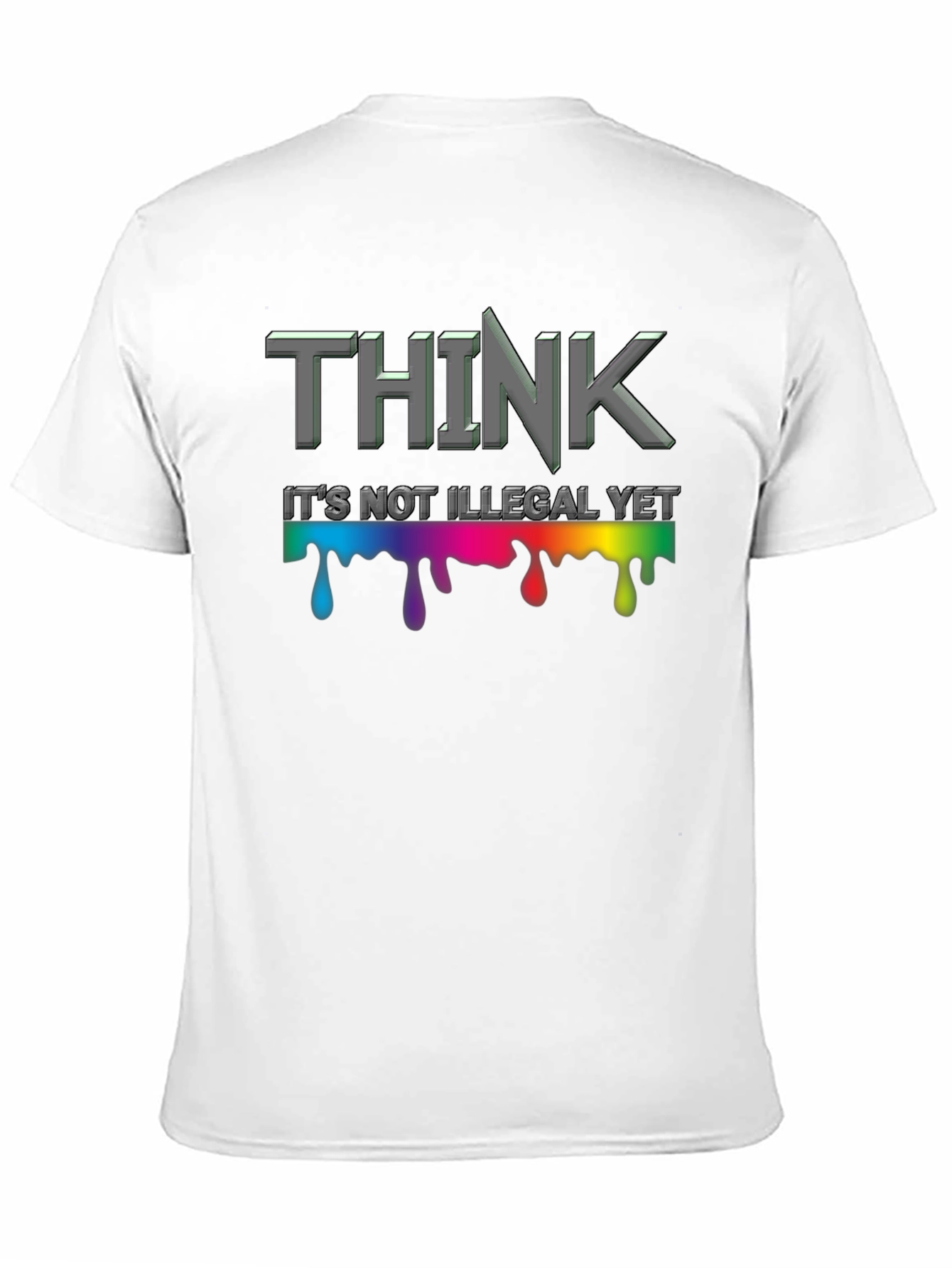 Think Its Not Illegal Yet Graphic Tee