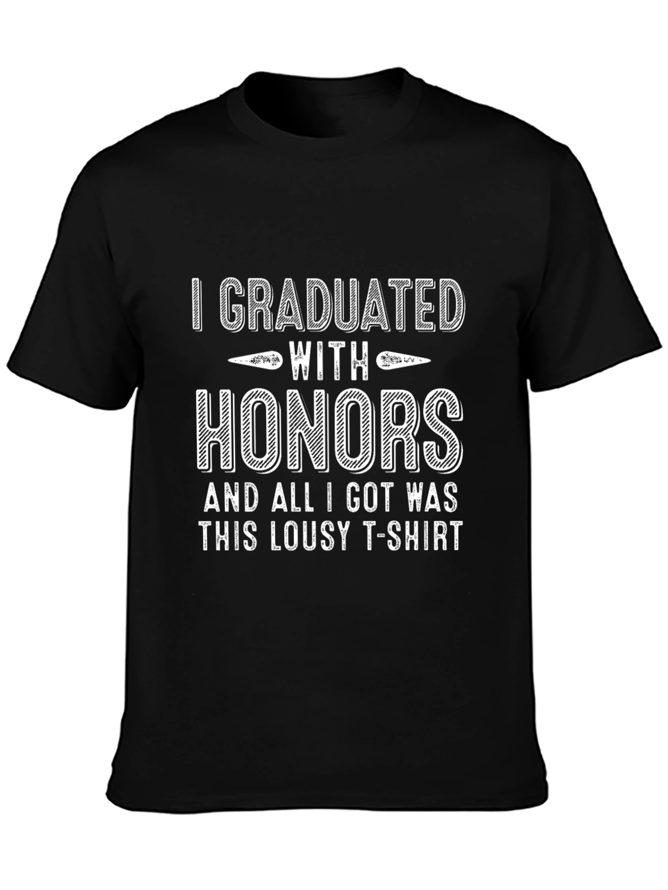 Graduation Honors Lousy T-Shirt Funny Gift