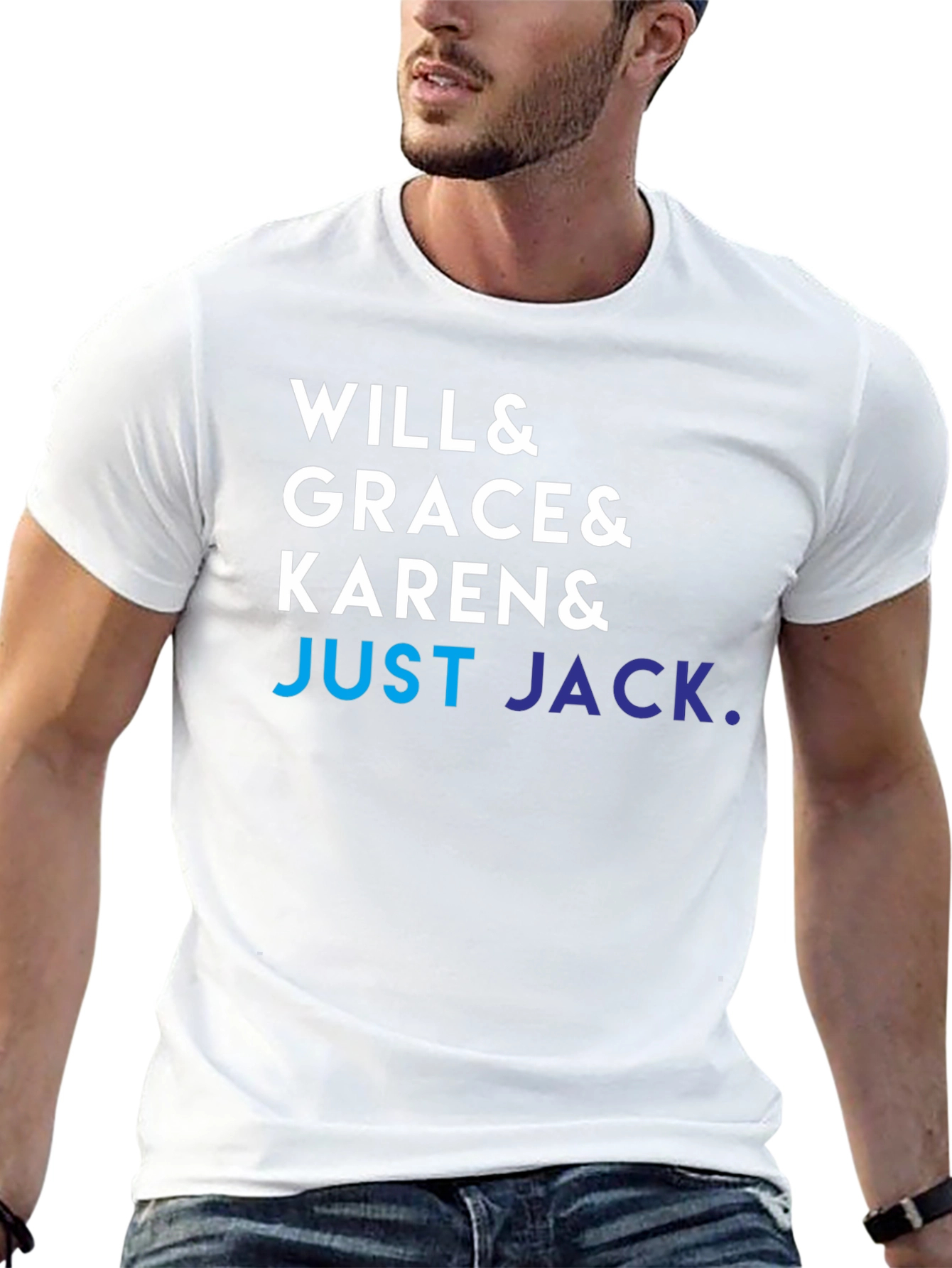 Will & Grace & Karen & Just Jack T-Shirt