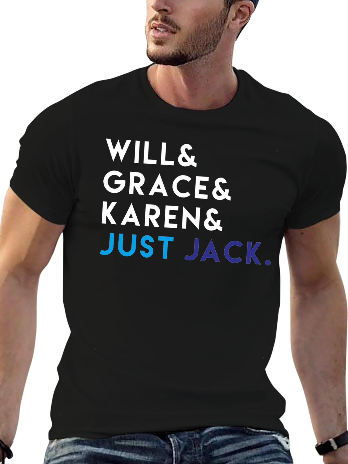 Will & Grace & Karen & Just Jack T-Shirt