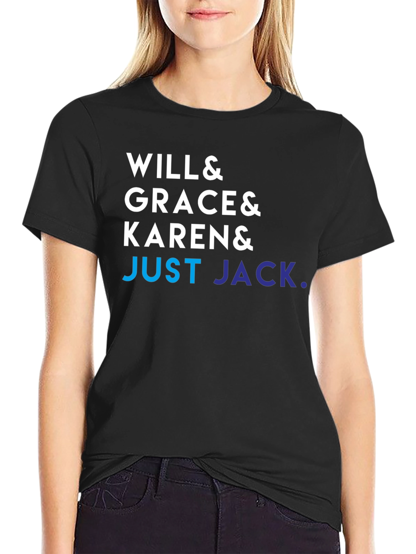 Will & Grace & Karen & Just Jack T-Shirt