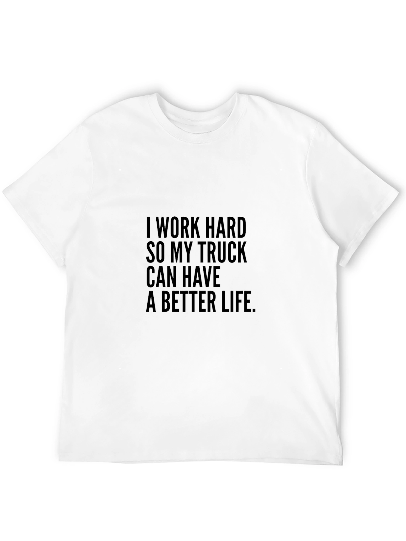 I Work Hard Trucker Tee