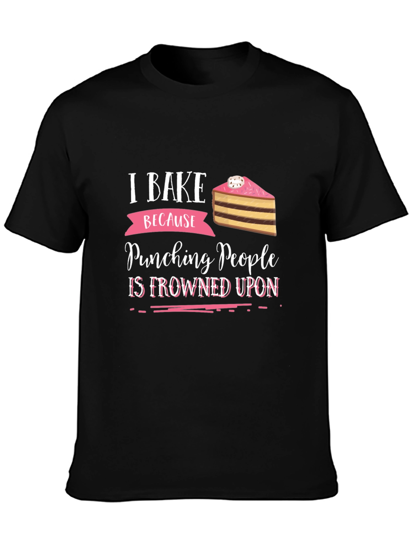 I Bake Because Punching People Is Frowned Upon T-Shirt