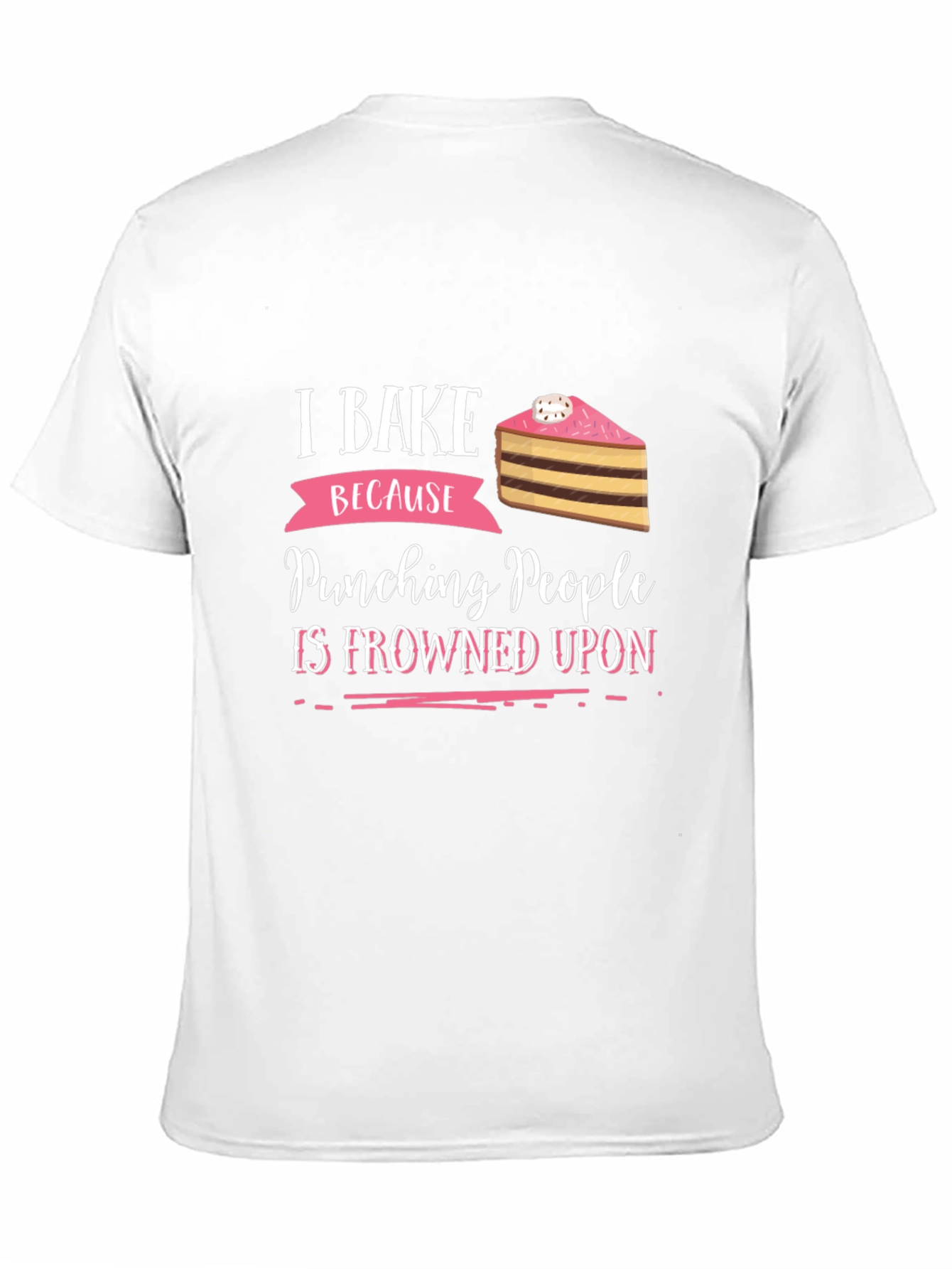 I Bake Because Punching People Is Frowned Upon T-Shirt