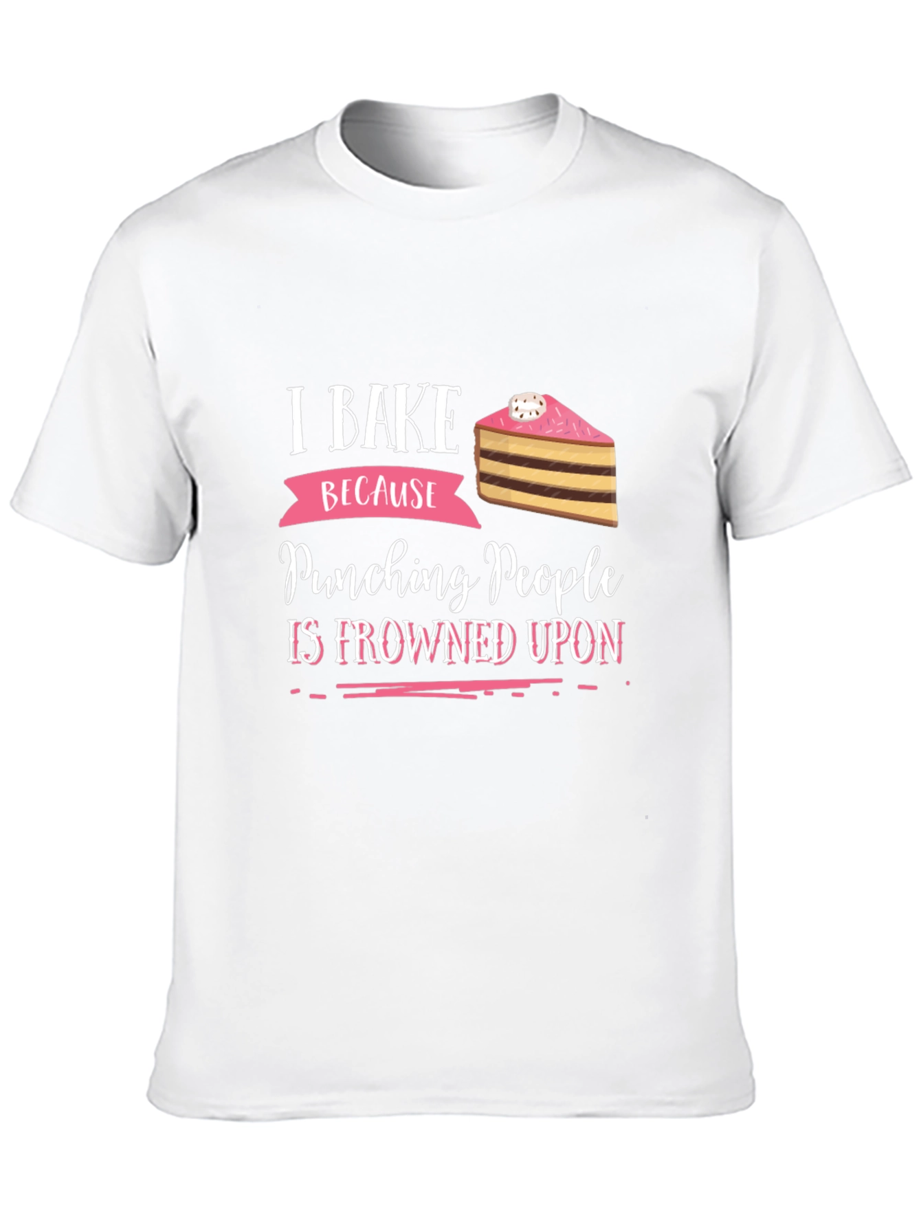 I Bake Because Punching People Is Frowned Upon T-Shirt
