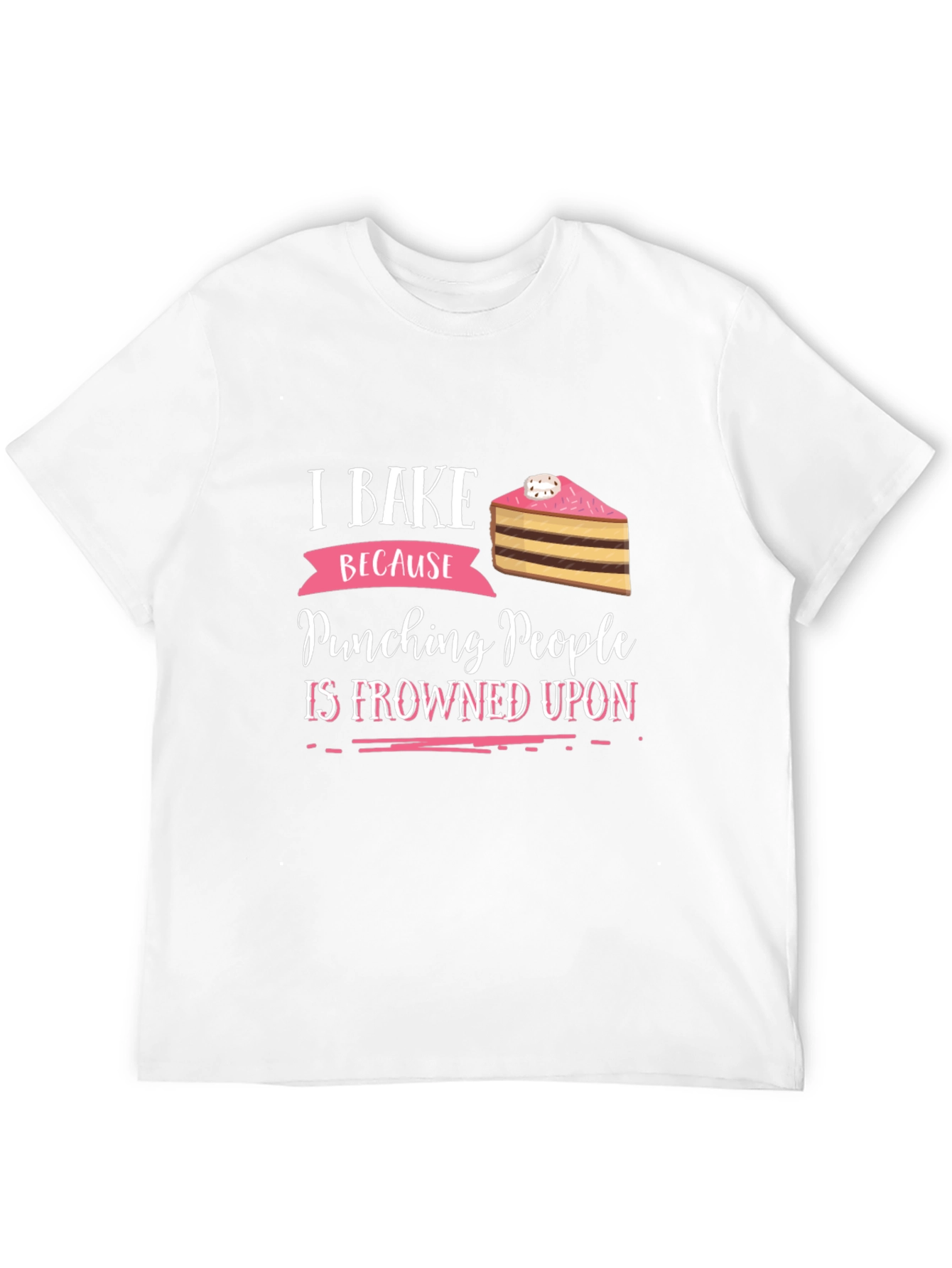I Bake Because Punching People Is Frowned Upon T-Shirt