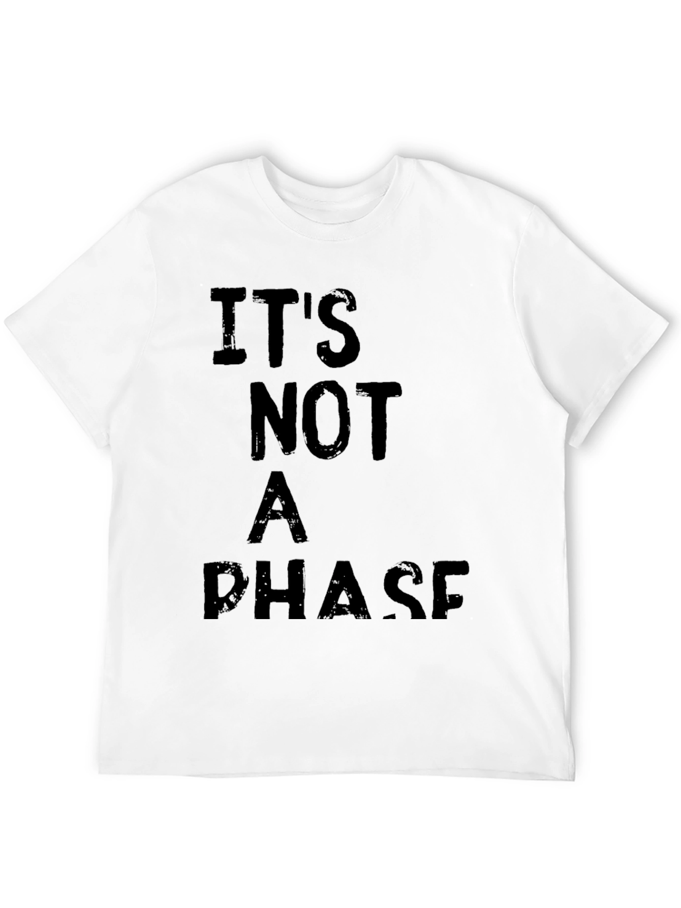 Its Not a Phase Graphic T-Shirt
