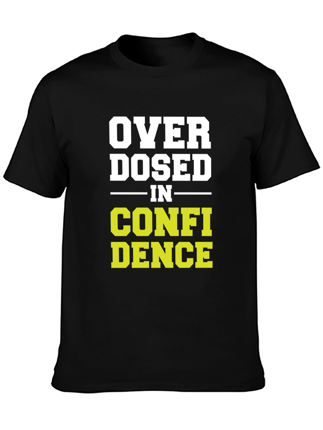 Overdosed in Confidence Graphic T-Shirt