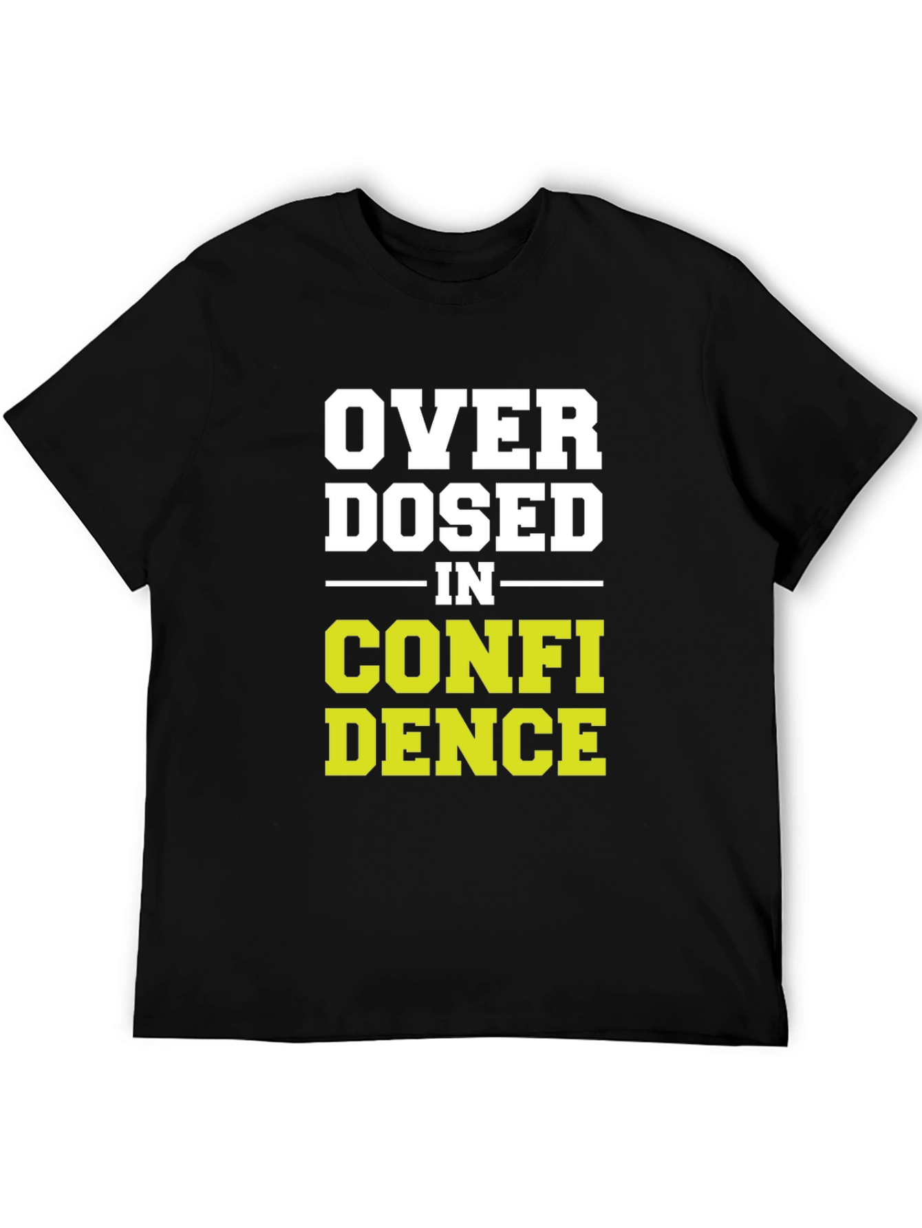 Overdosed in Confidence Graphic T-Shirt