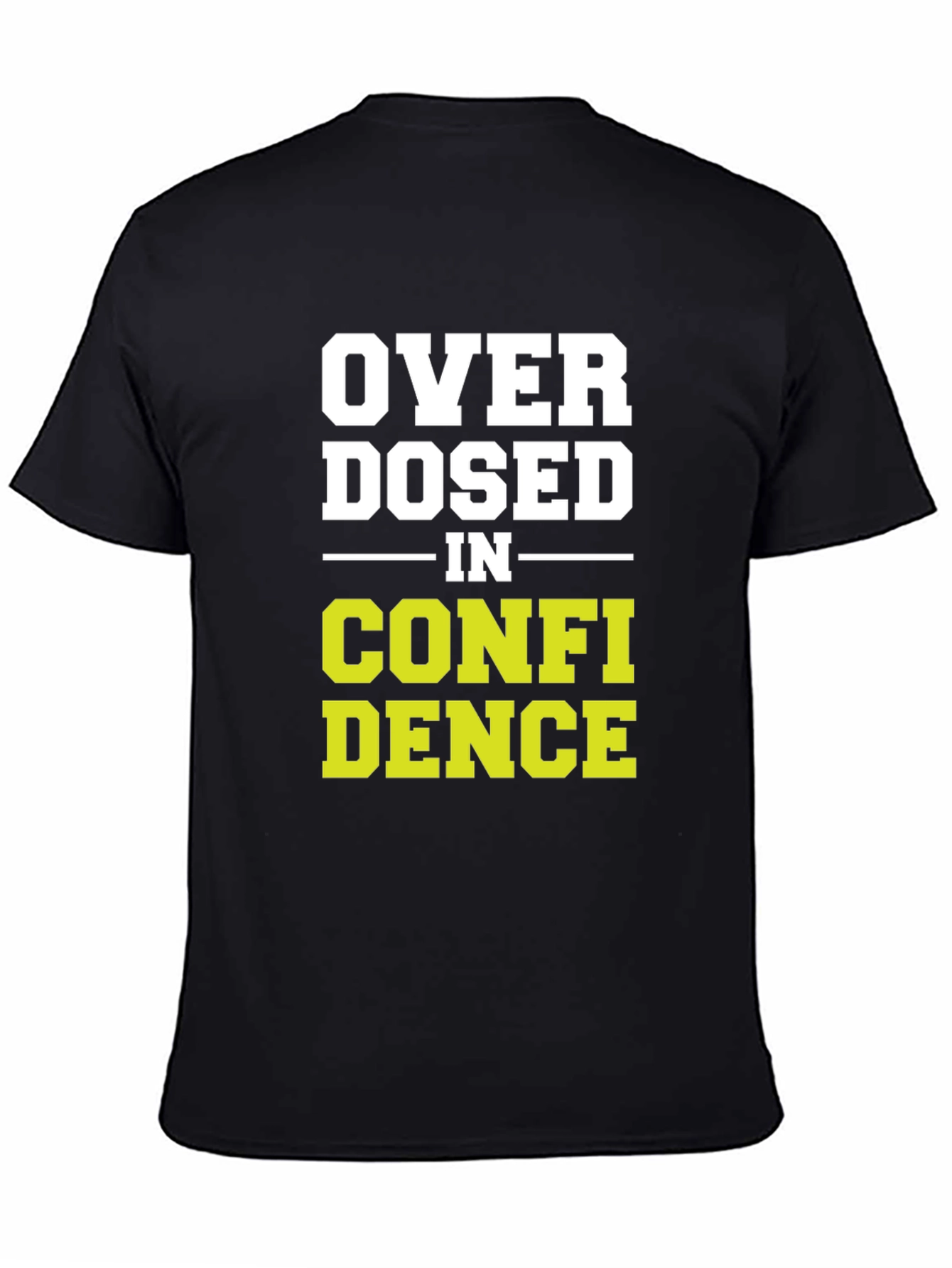 Overdosed in Confidence Graphic T-Shirt
