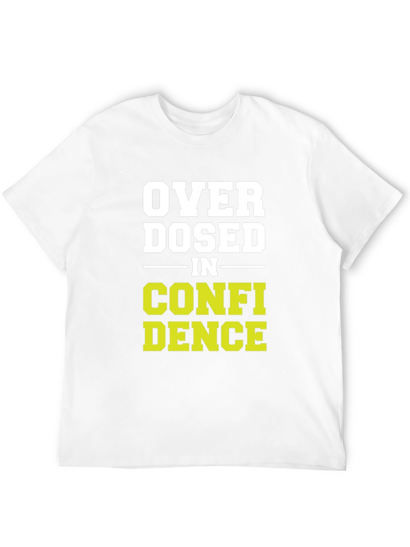 Overdosed in Confidence Graphic T-Shirt