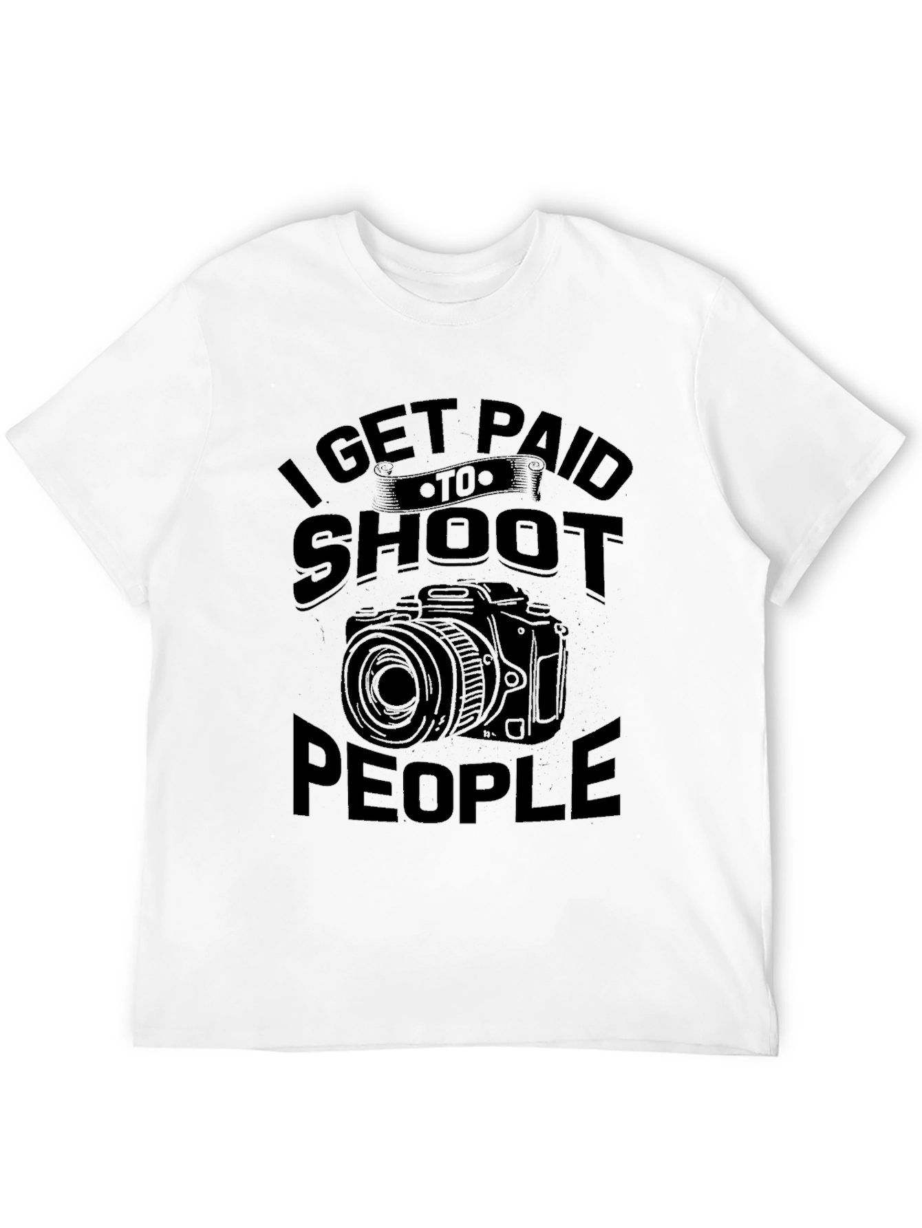 I Get Paid to Shoot People T-Shirt Photographer Gift