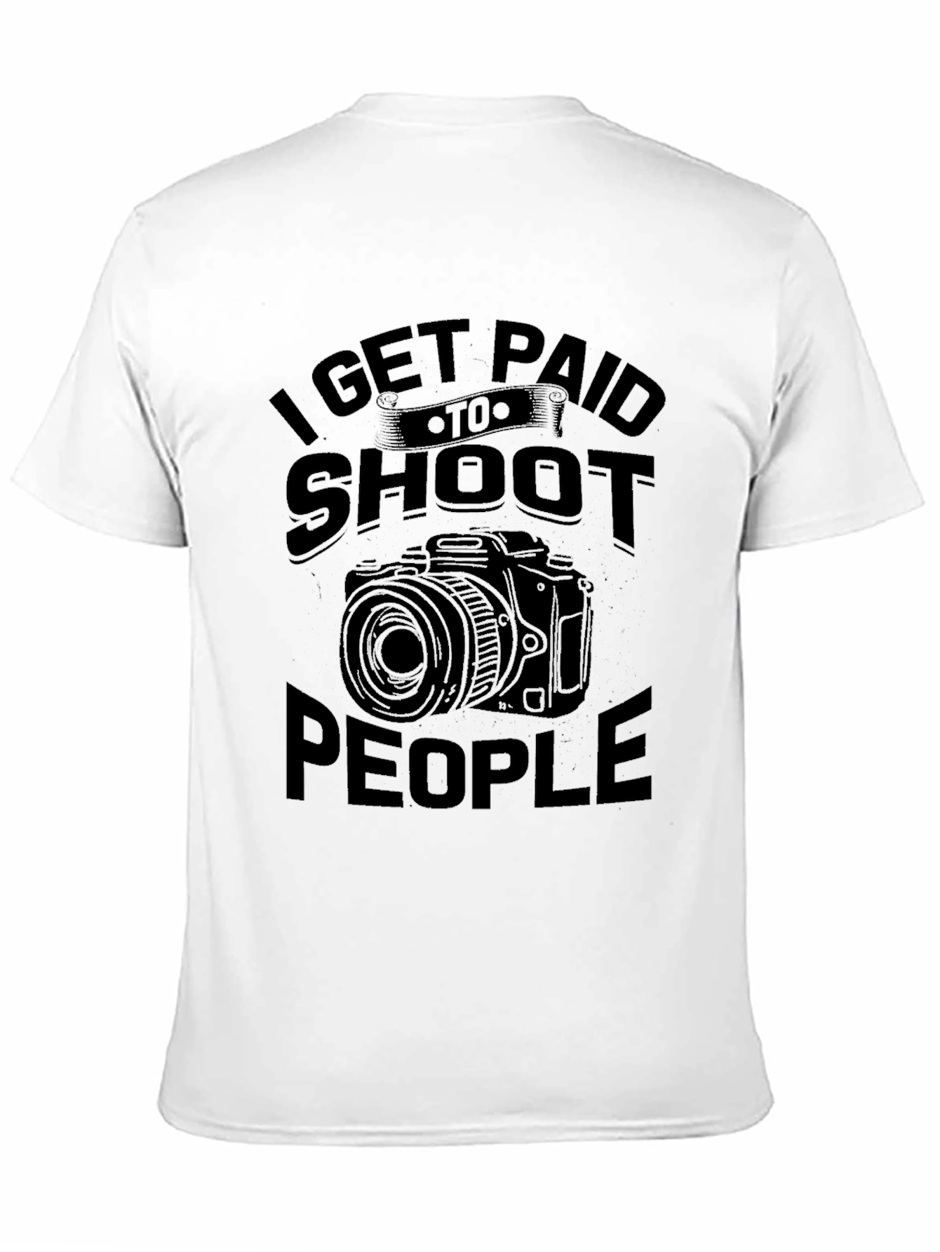 I Get Paid to Shoot People T-Shirt Photographer Gift