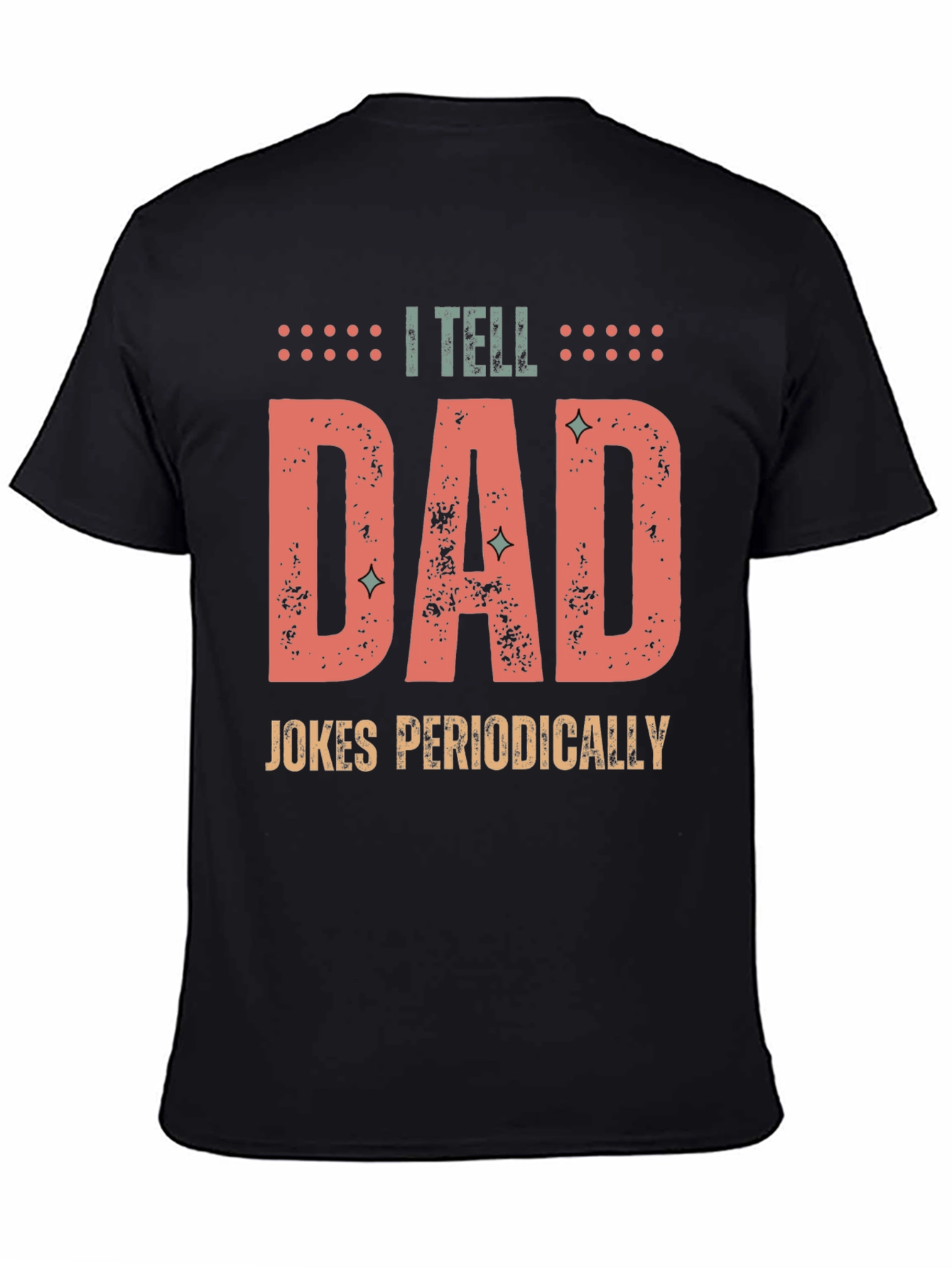 I Tell Dad Jokes Periodically T-Shirt