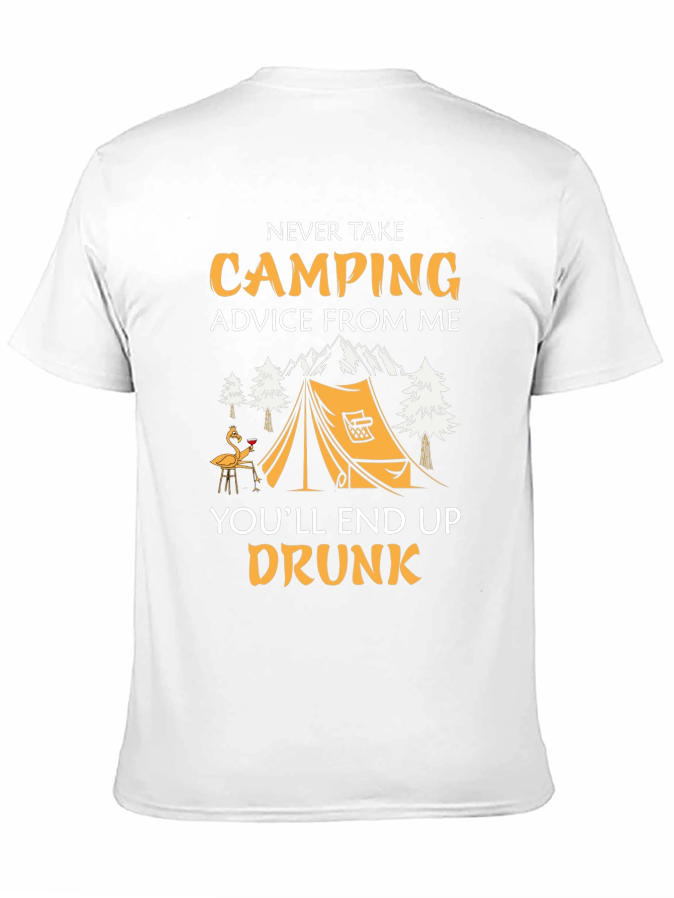 Funny Camping T-Shirt: Never Take Camping Advice