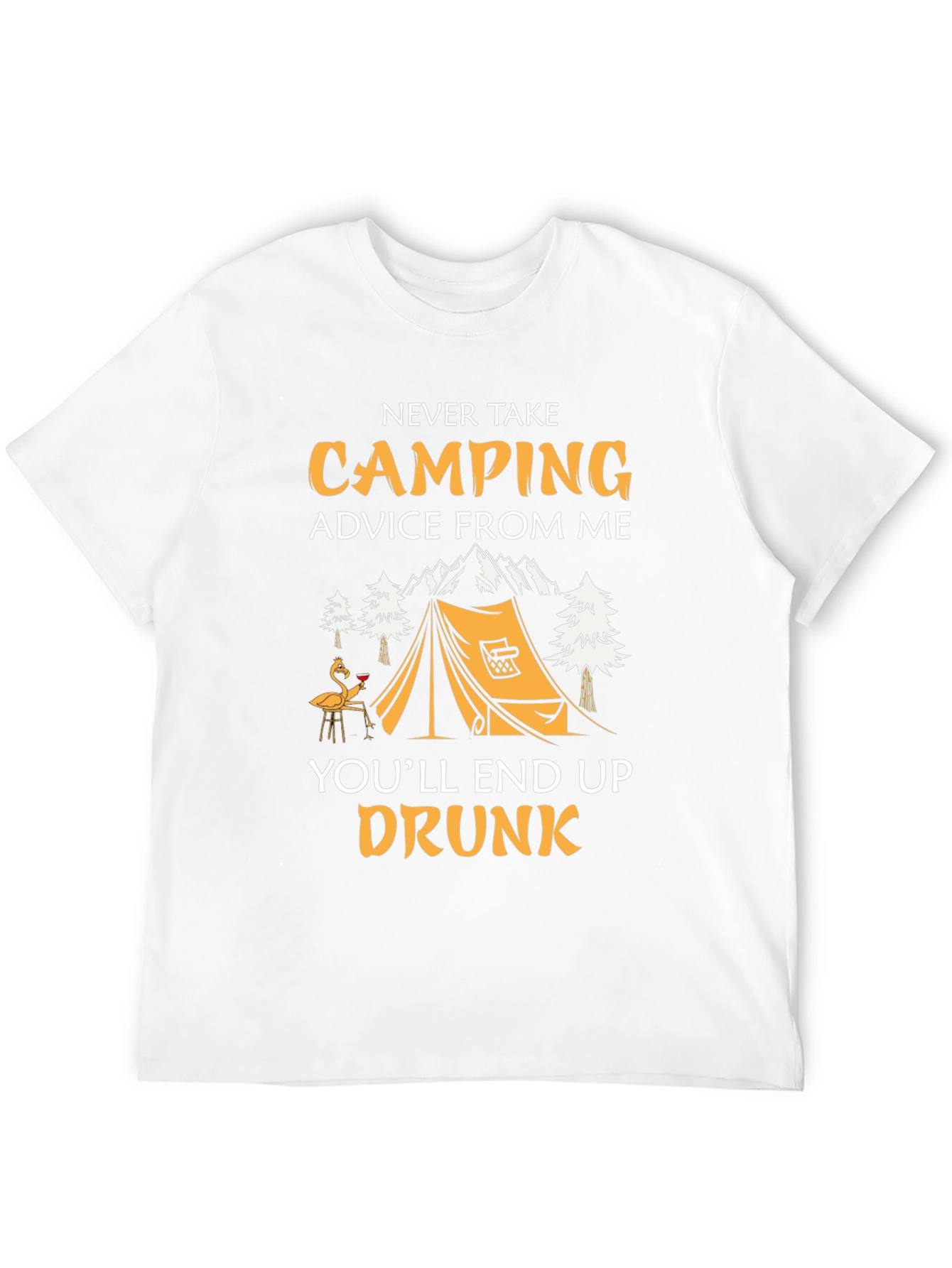 Funny Camping T-Shirt: Never Take Camping Advice