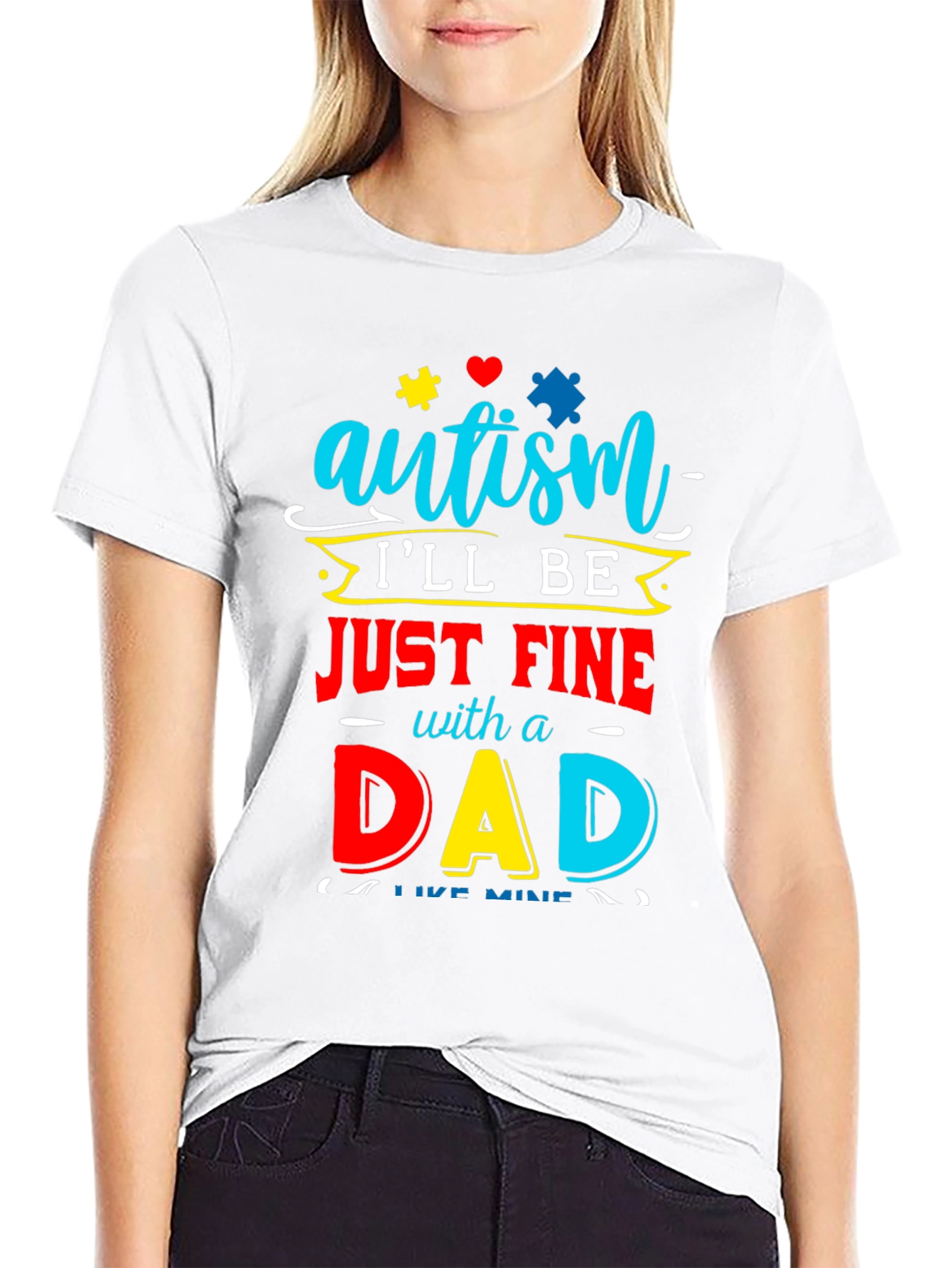 Autism Dad T-Shirt: Ill Be Just Fine