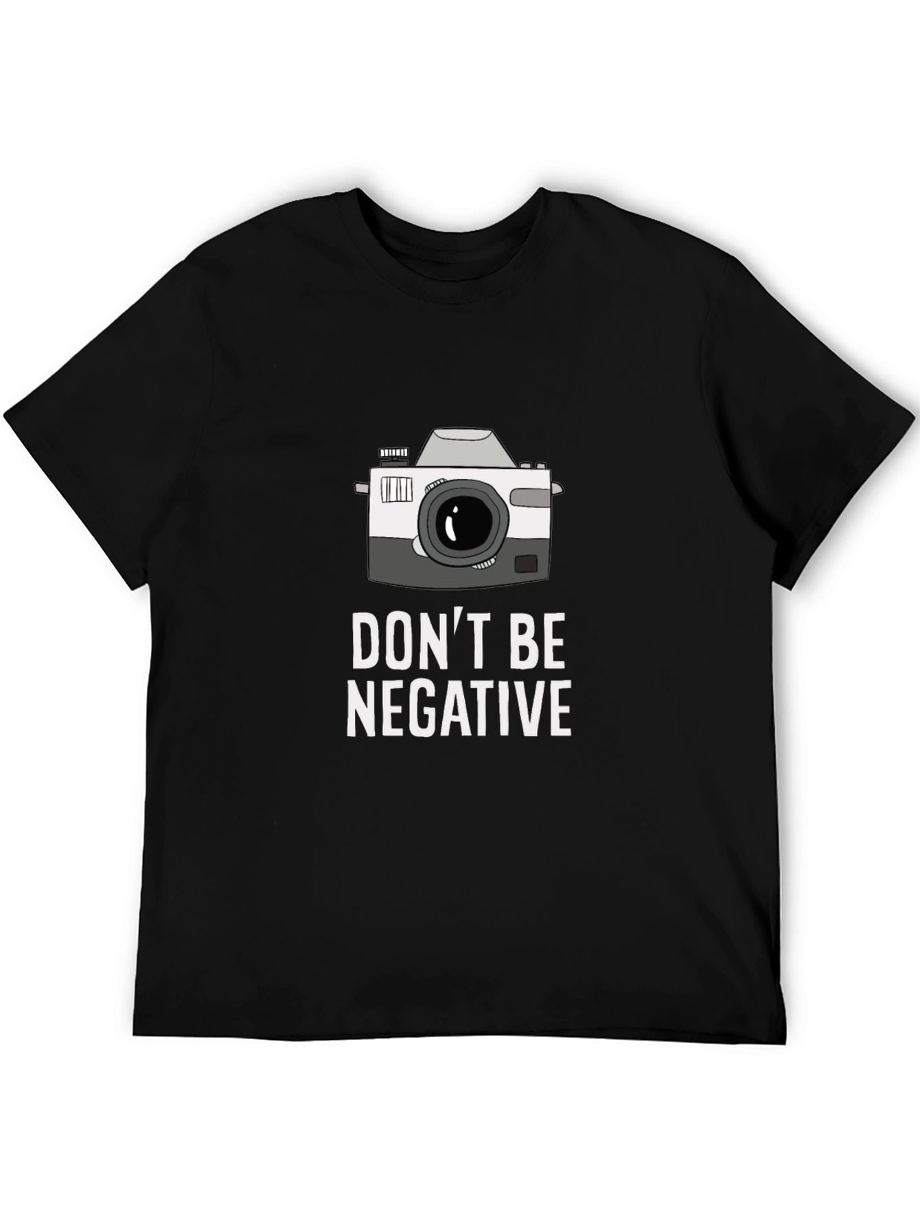 Dont Be Negative Camera T-Shirt