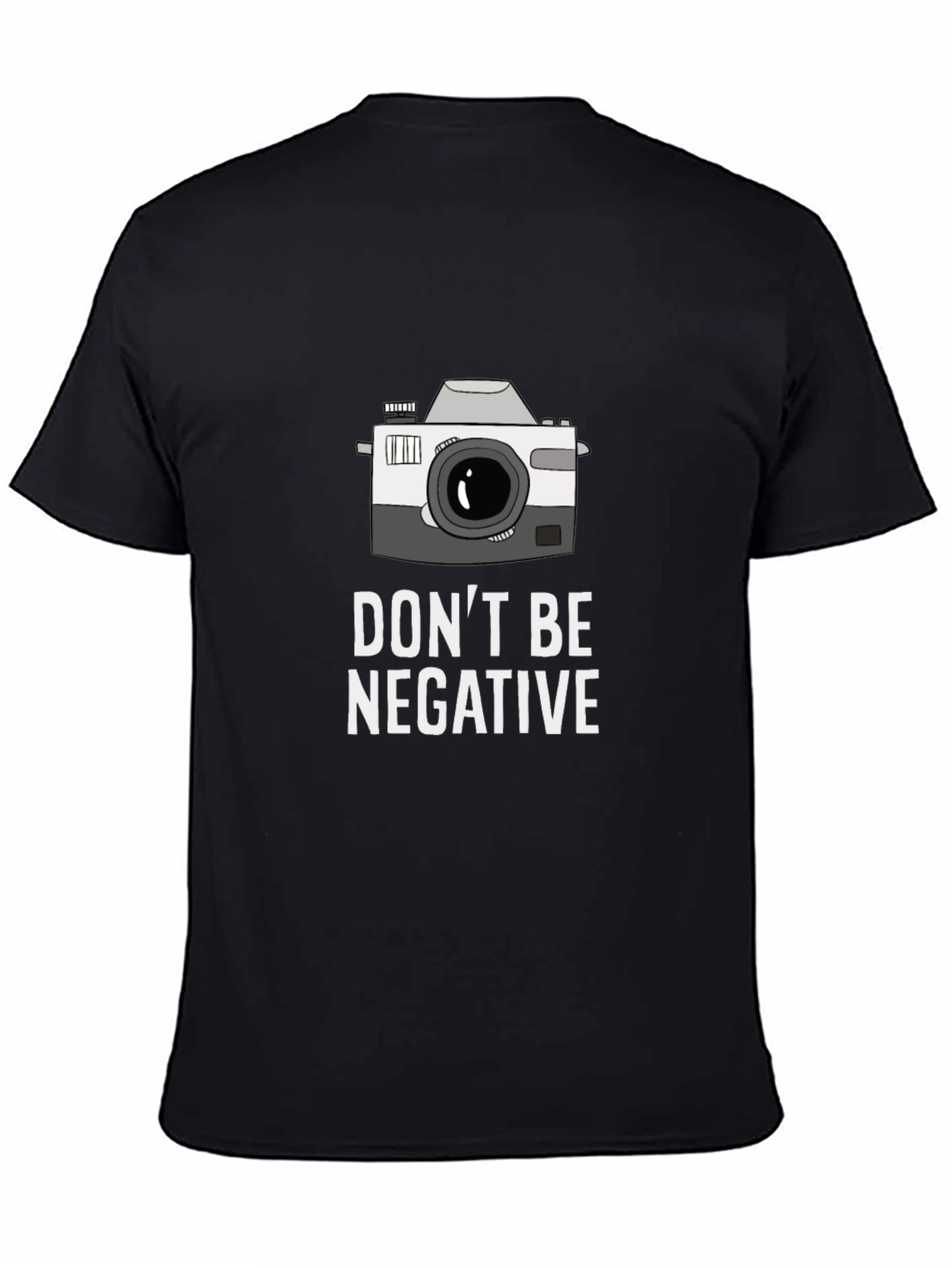 Dont Be Negative Camera T-Shirt