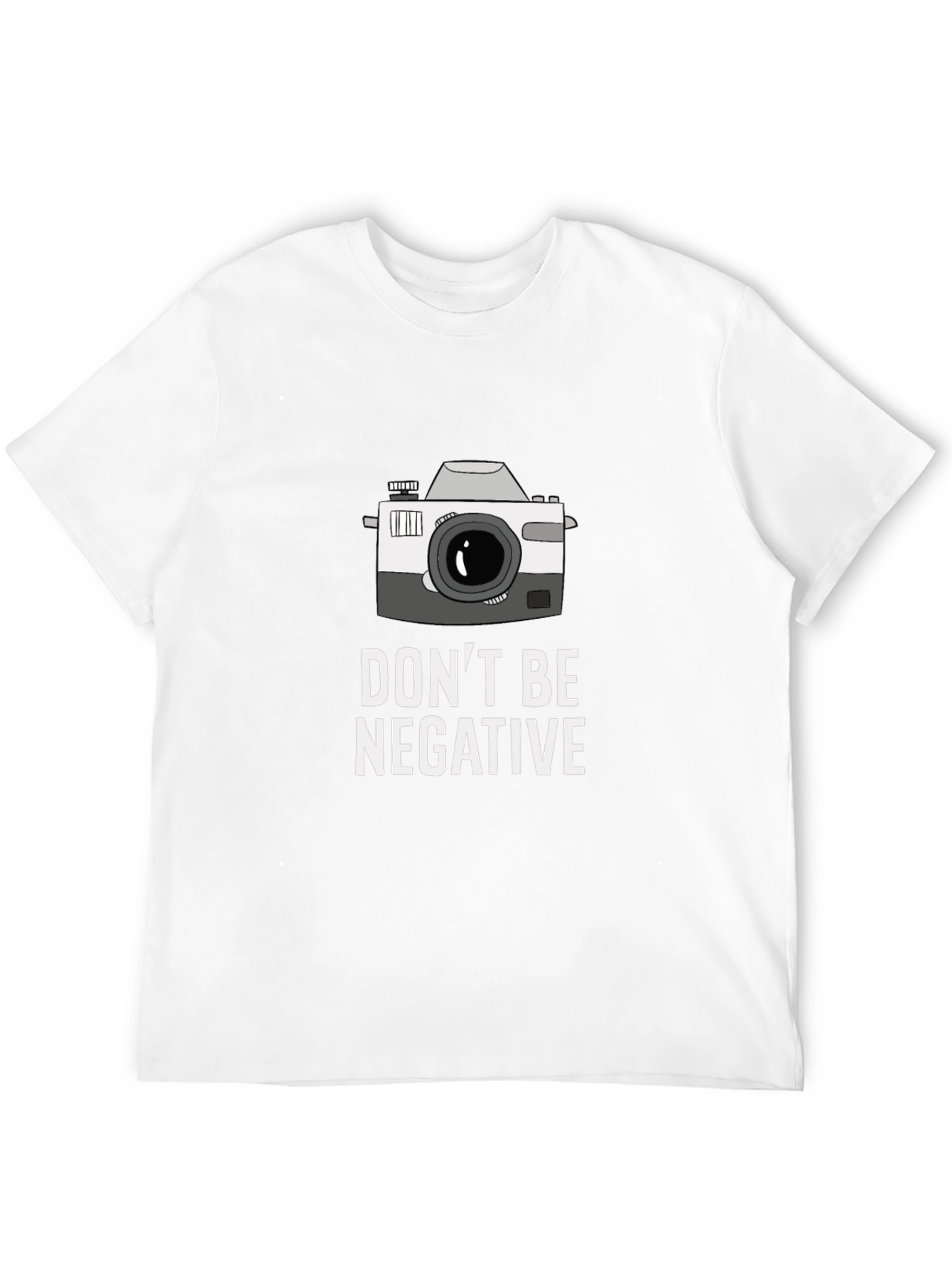 Dont Be Negative Camera T-Shirt