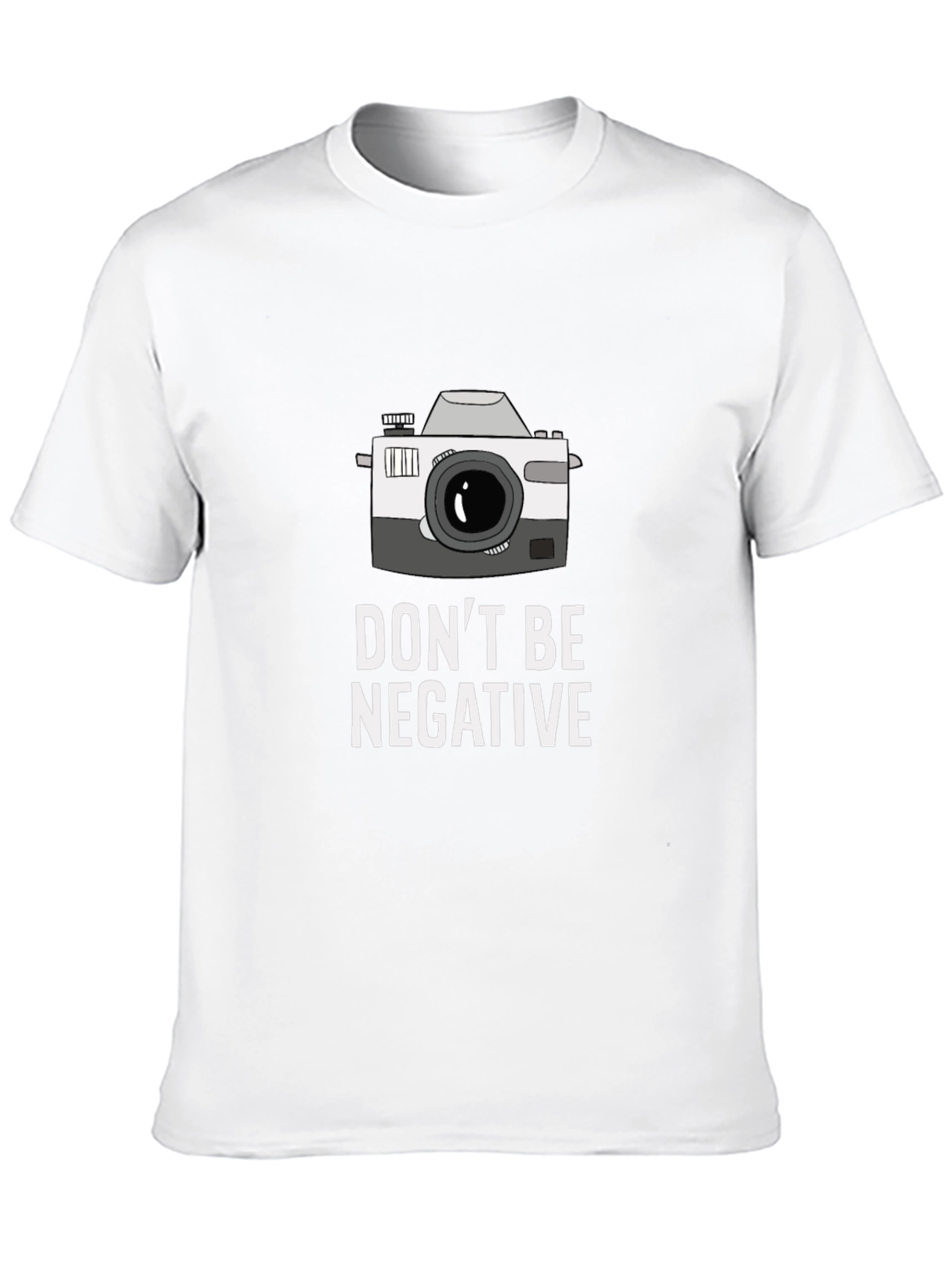 Dont Be Negative Camera T-Shirt