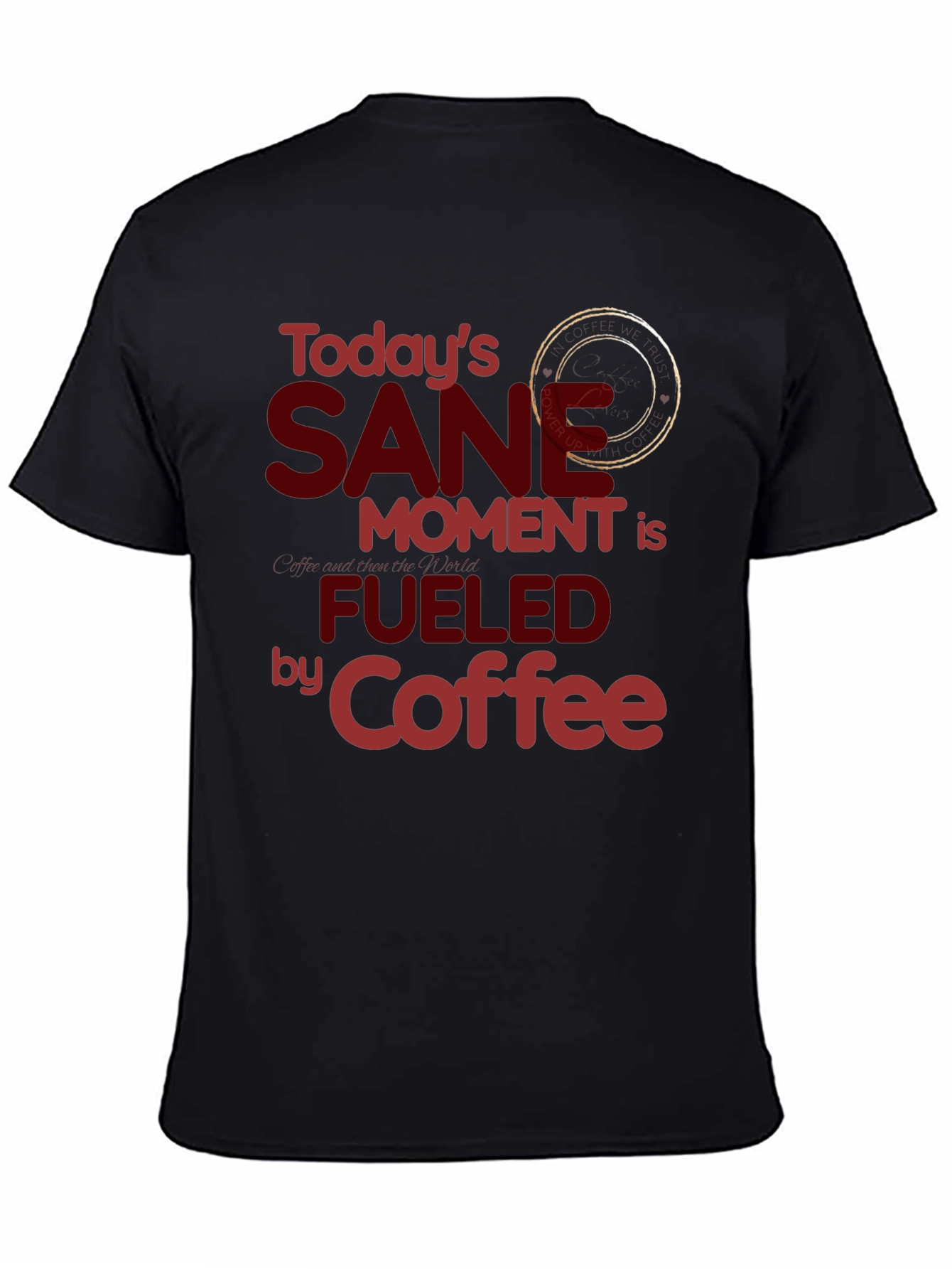 Todays Sane Moment Coffee T-Shirt