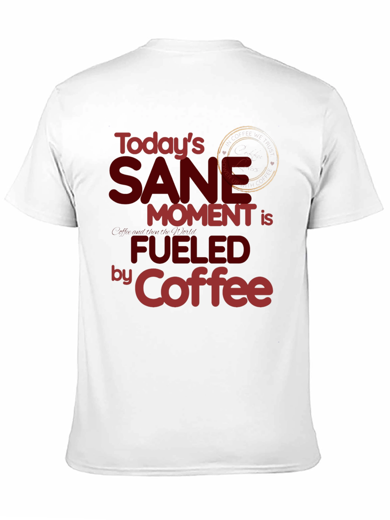Todays Sane Moment Coffee T-Shirt
