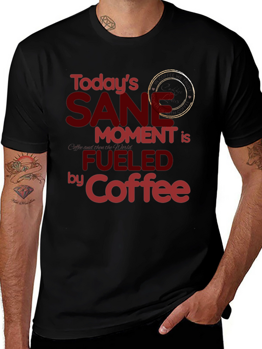 Todays Sane Moment Coffee T-Shirt