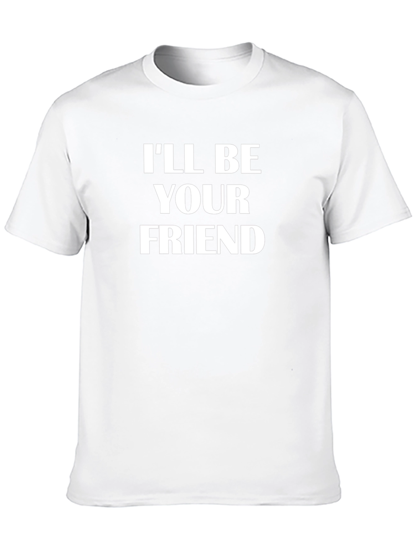 Ill Be Your Friend Graphic Tee