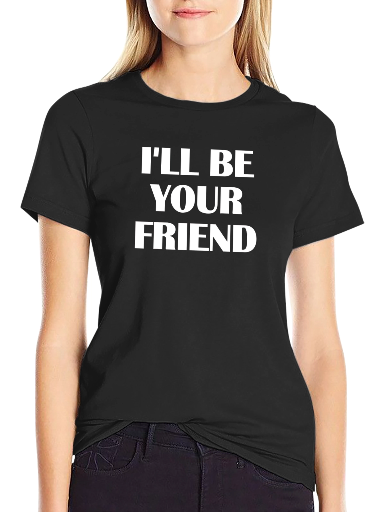 Ill Be Your Friend Graphic Tee