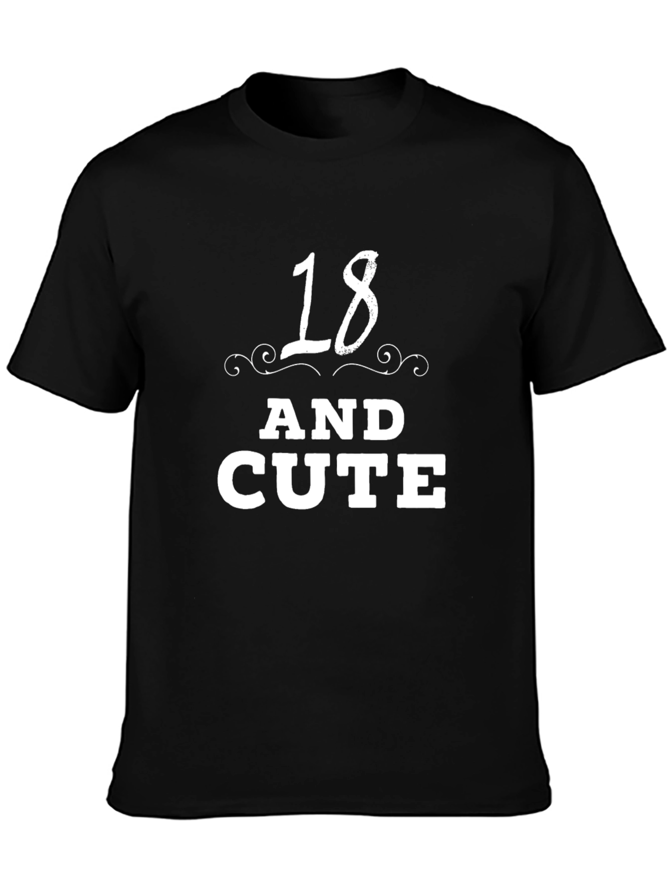 18 and Cute Black T-Shirt - Birthday Gift