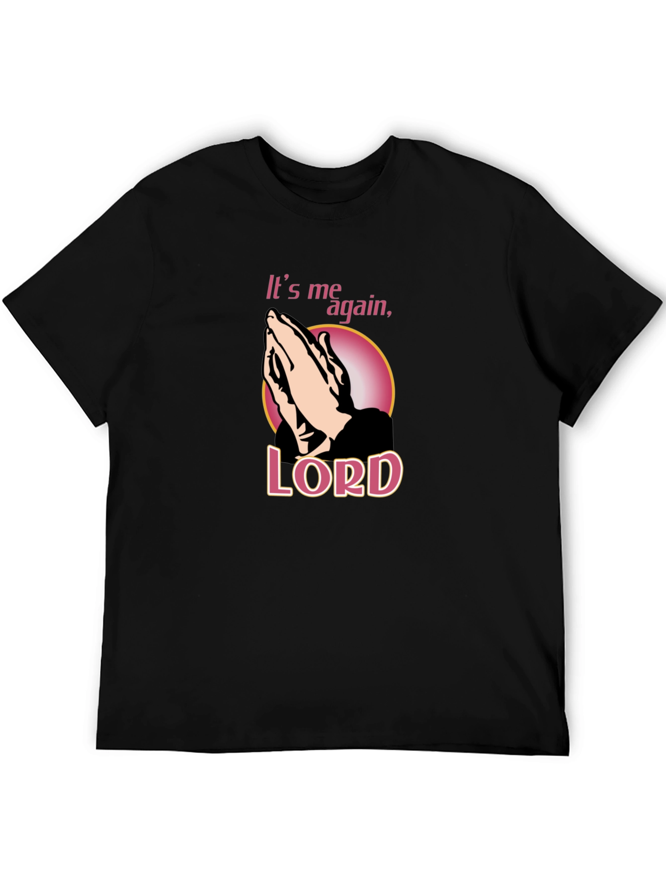 Its Me Again Lord Mens Graphic Tee