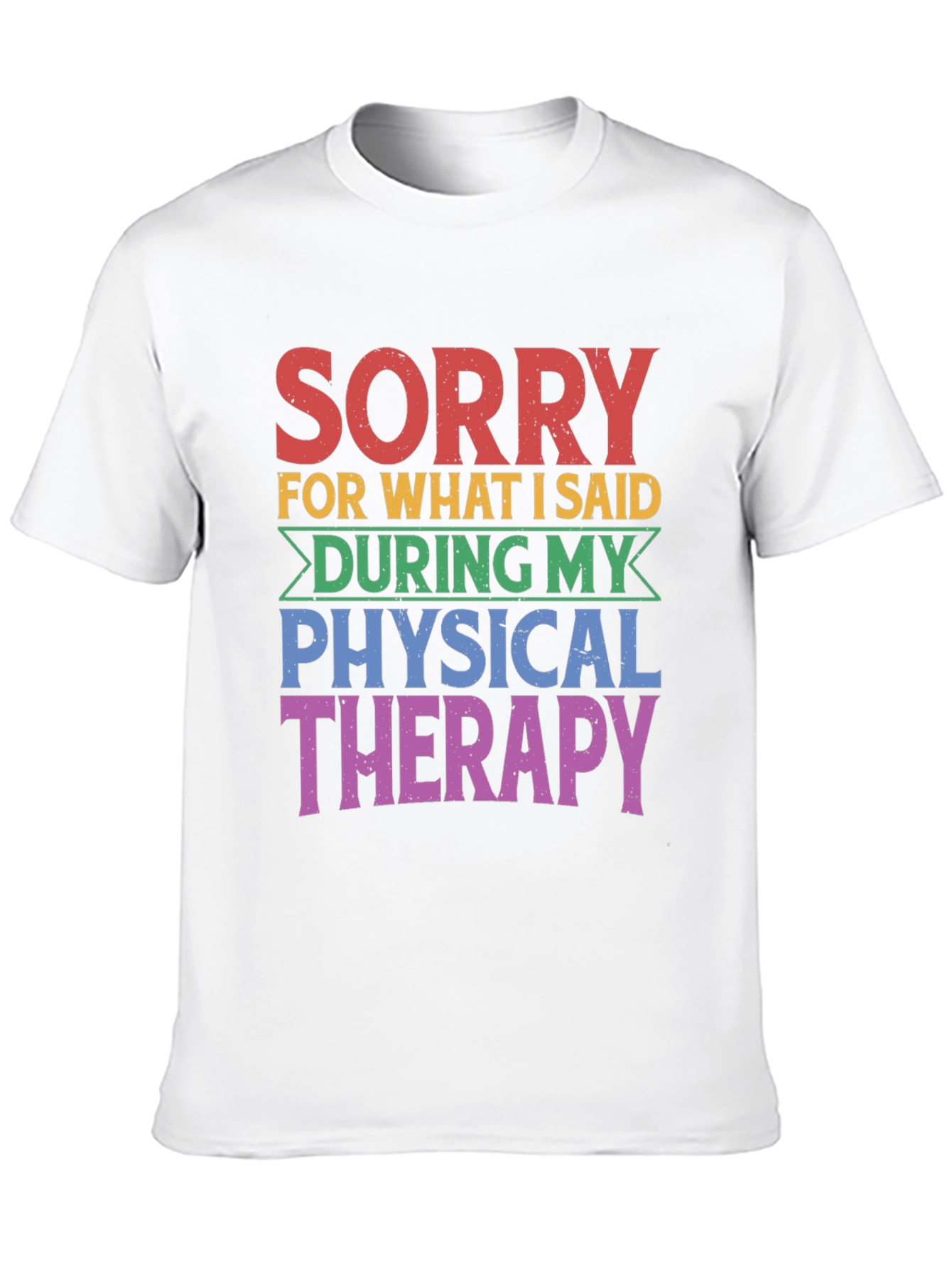 Sorry Physical Therapy T-Shirt