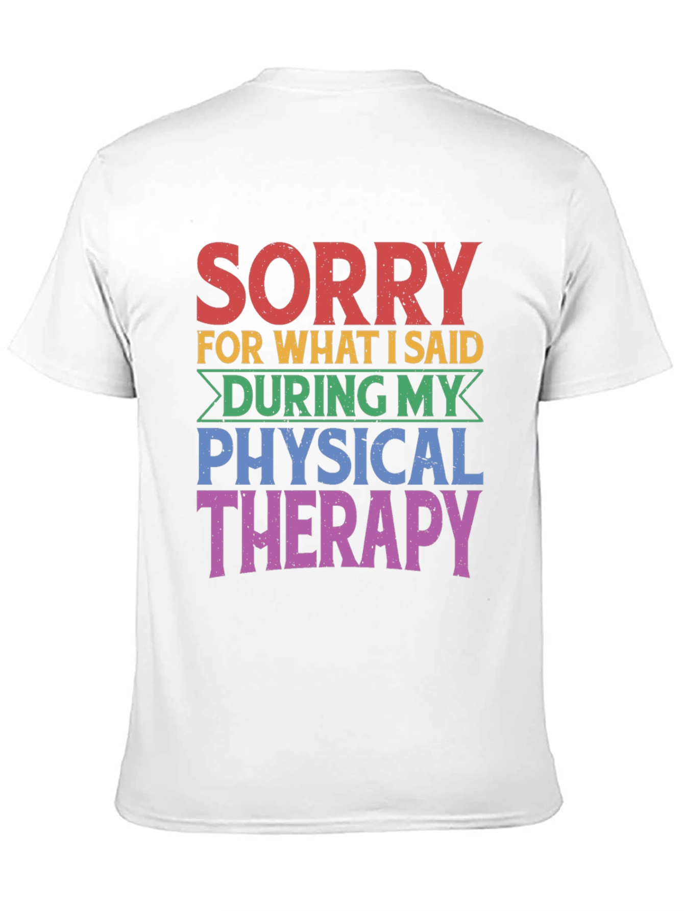 Sorry Physical Therapy T-Shirt