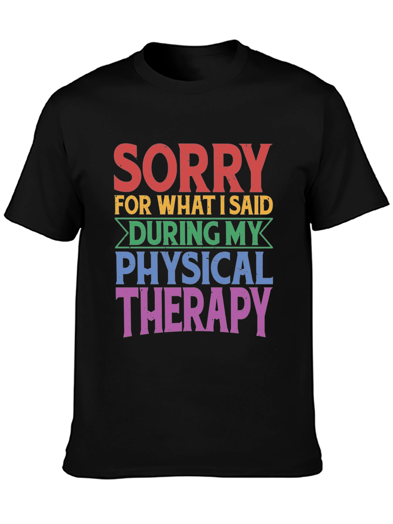Sorry Physical Therapy T-Shirt