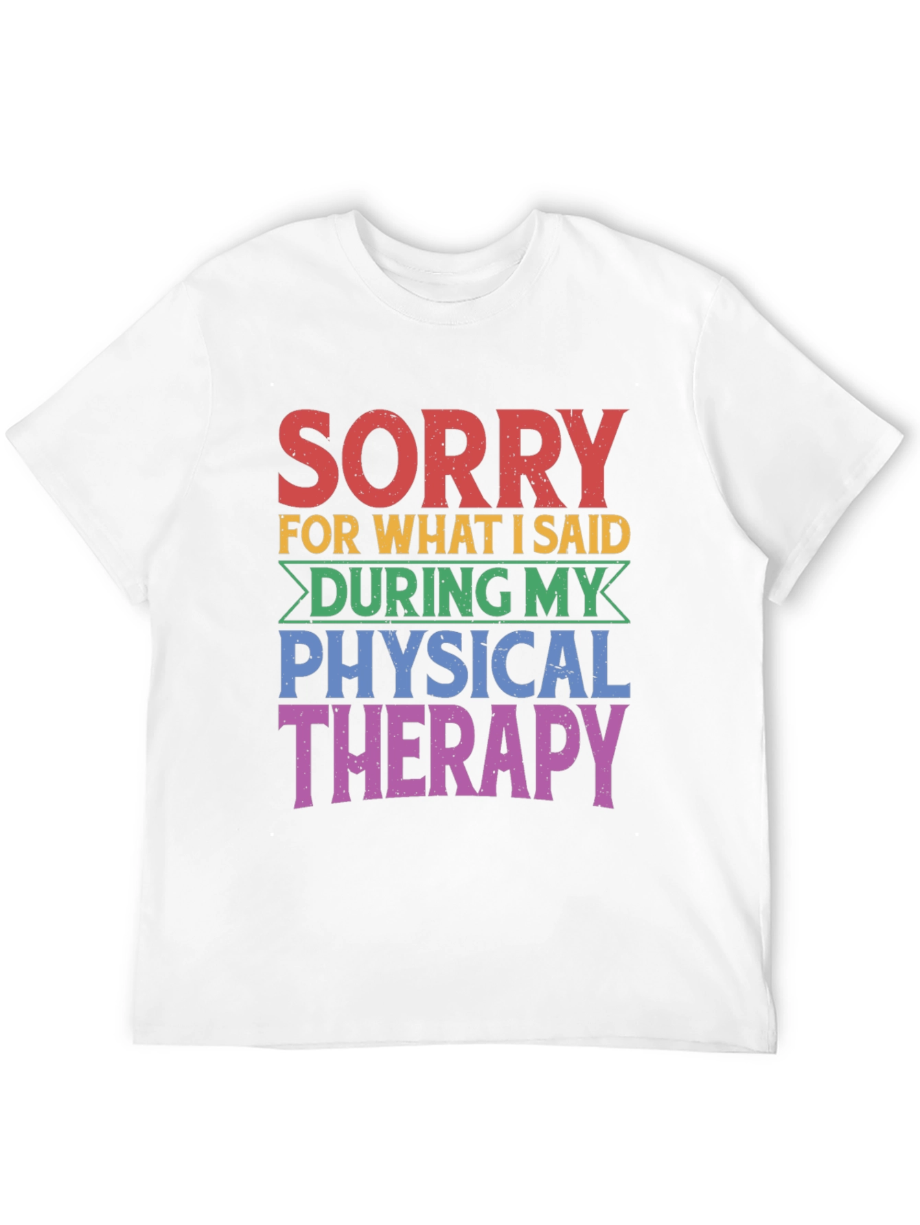 Sorry Physical Therapy T-Shirt
