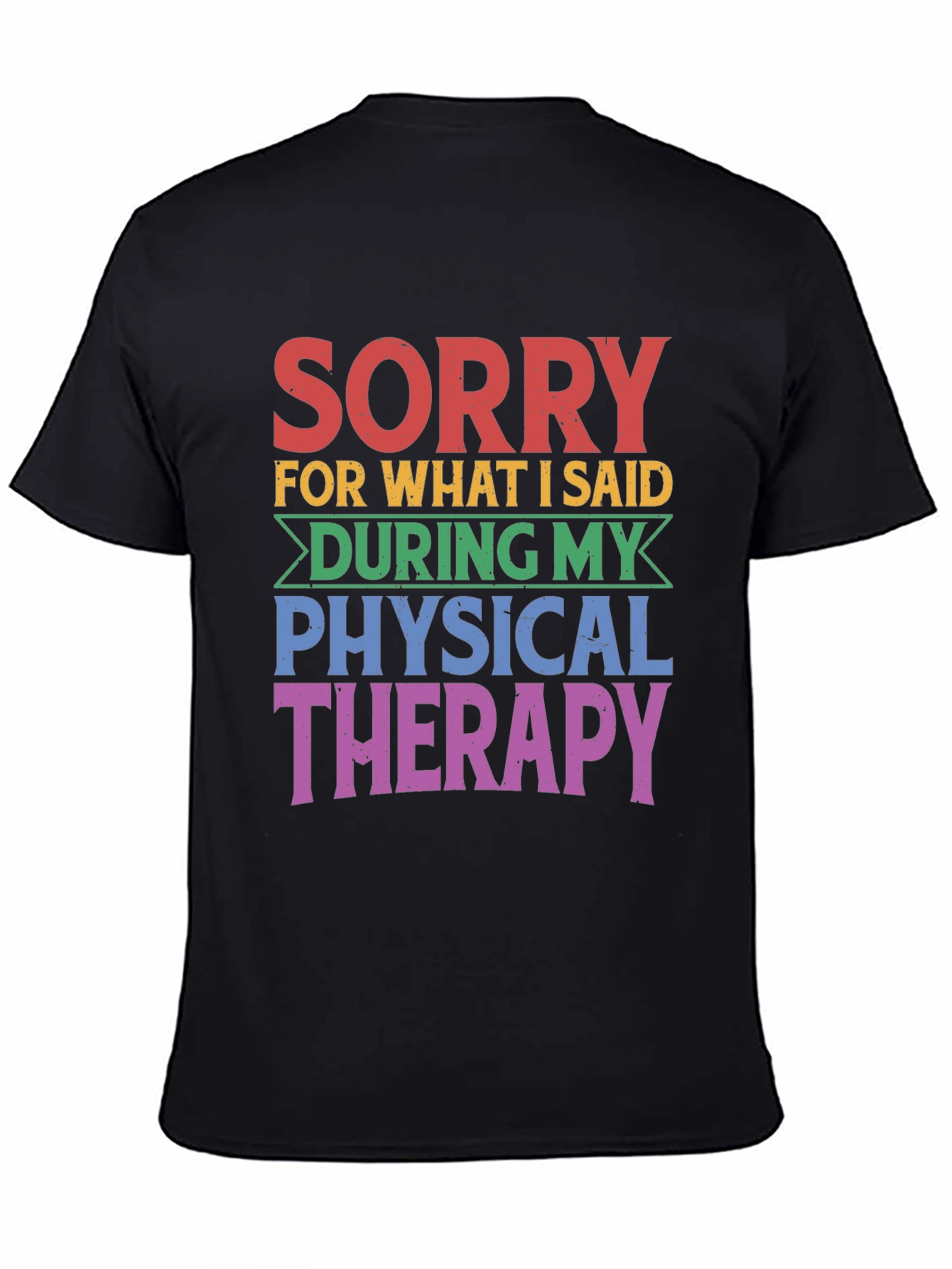 Sorry Physical Therapy T-Shirt